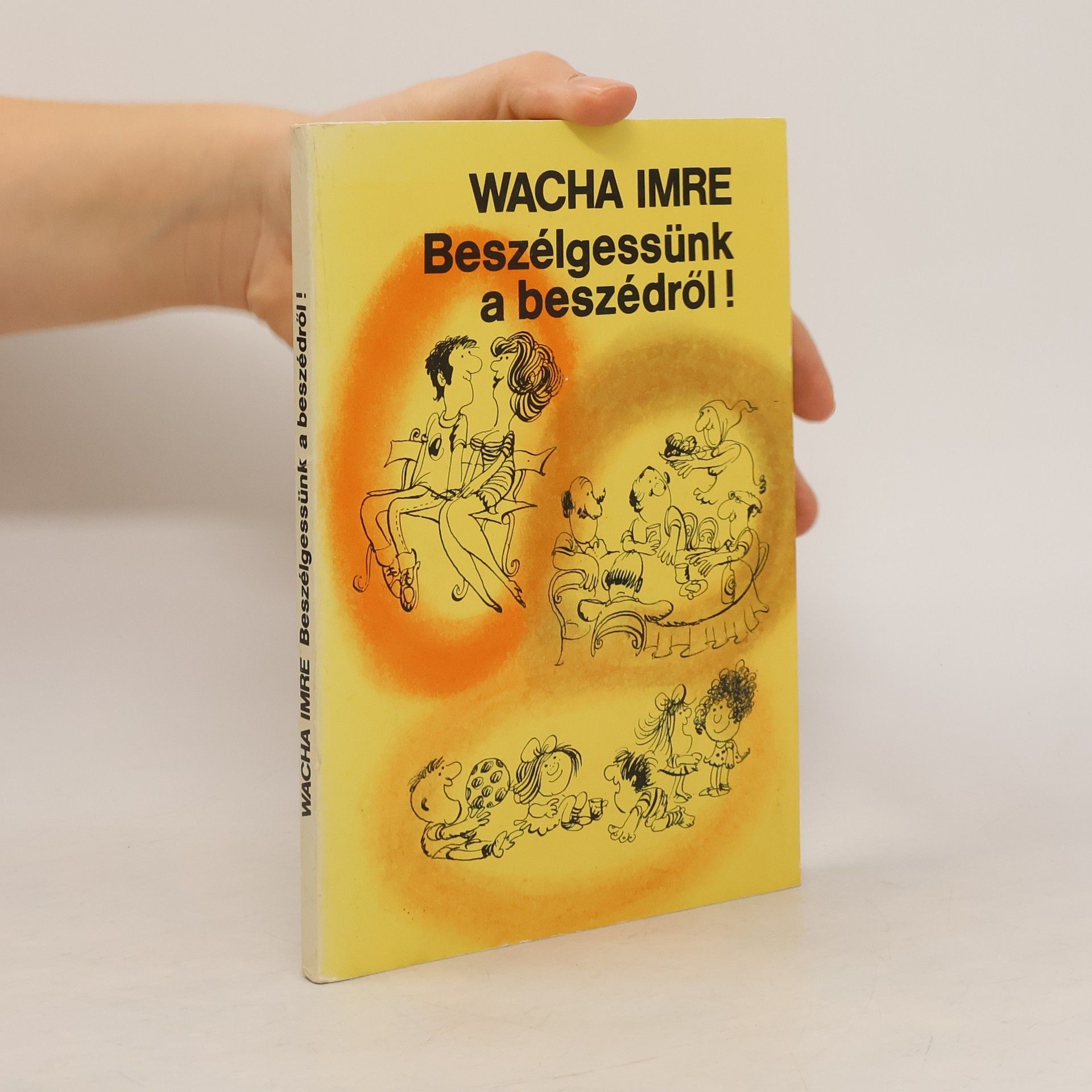 Imre Wacha Beszélgessünk a beszédről!