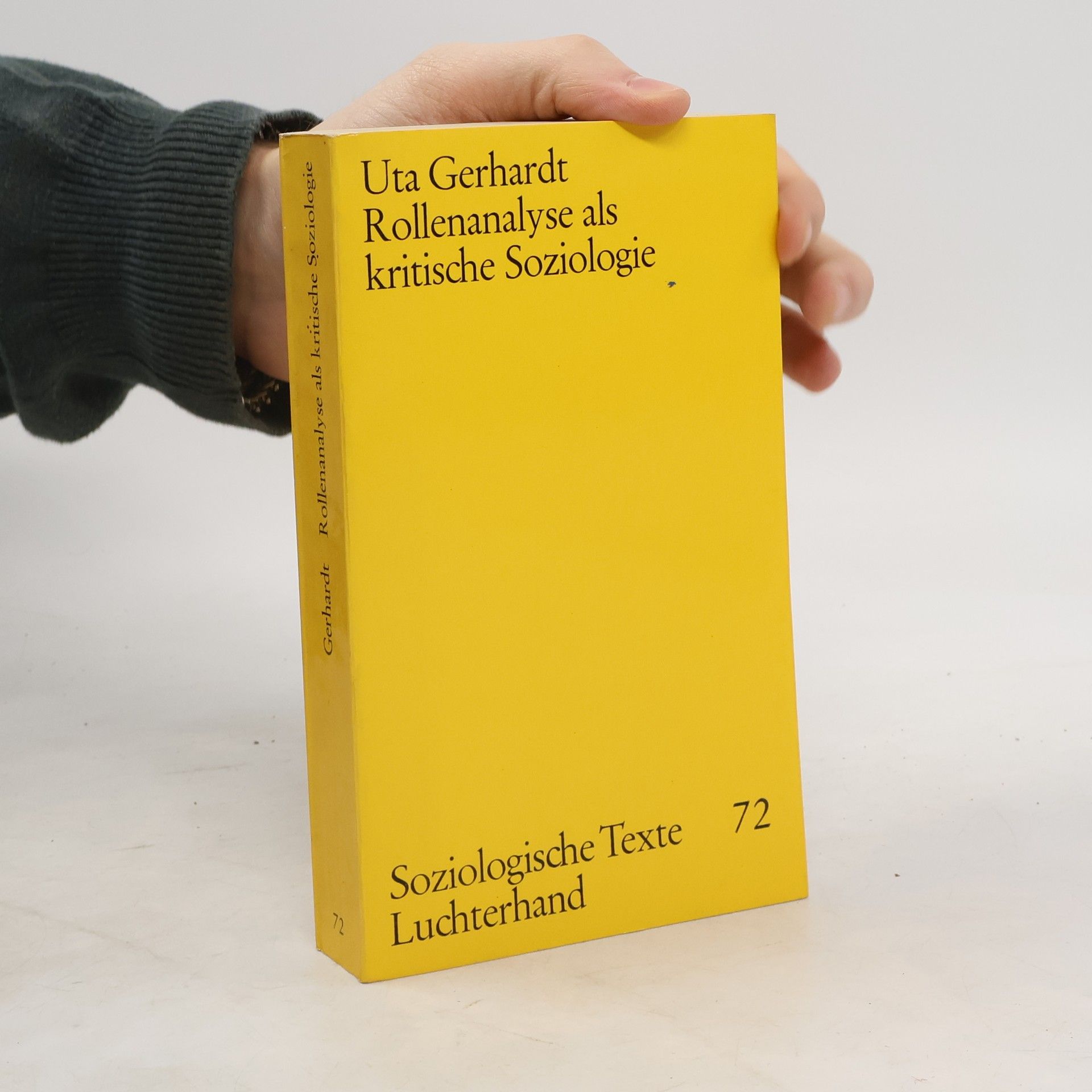 Uta Gerhardt Rollenanalyse als kritische Soziologie. Soziologische Texte 72