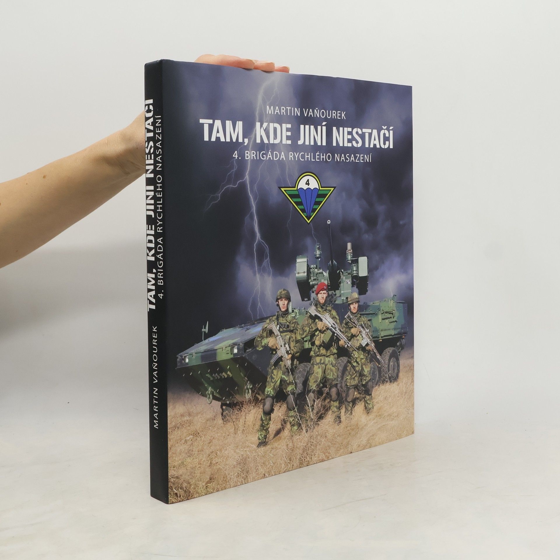 Martin Vaňourek Tam, kde jiní nestačí - 4. brigáda rychlého nasazení