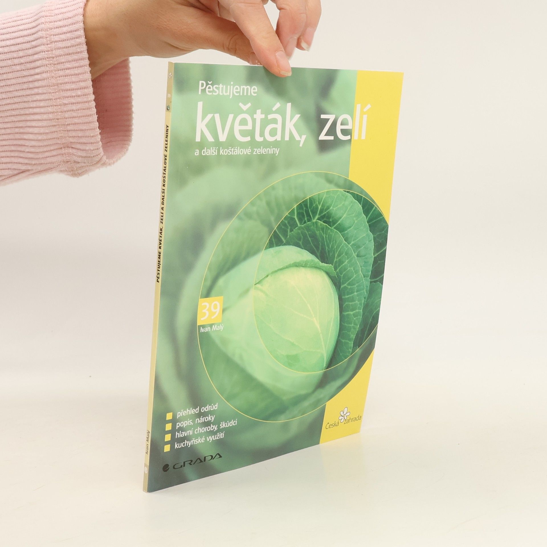 Ivan Malý Pěstujeme květák, zelí a další košťálové zeleniny