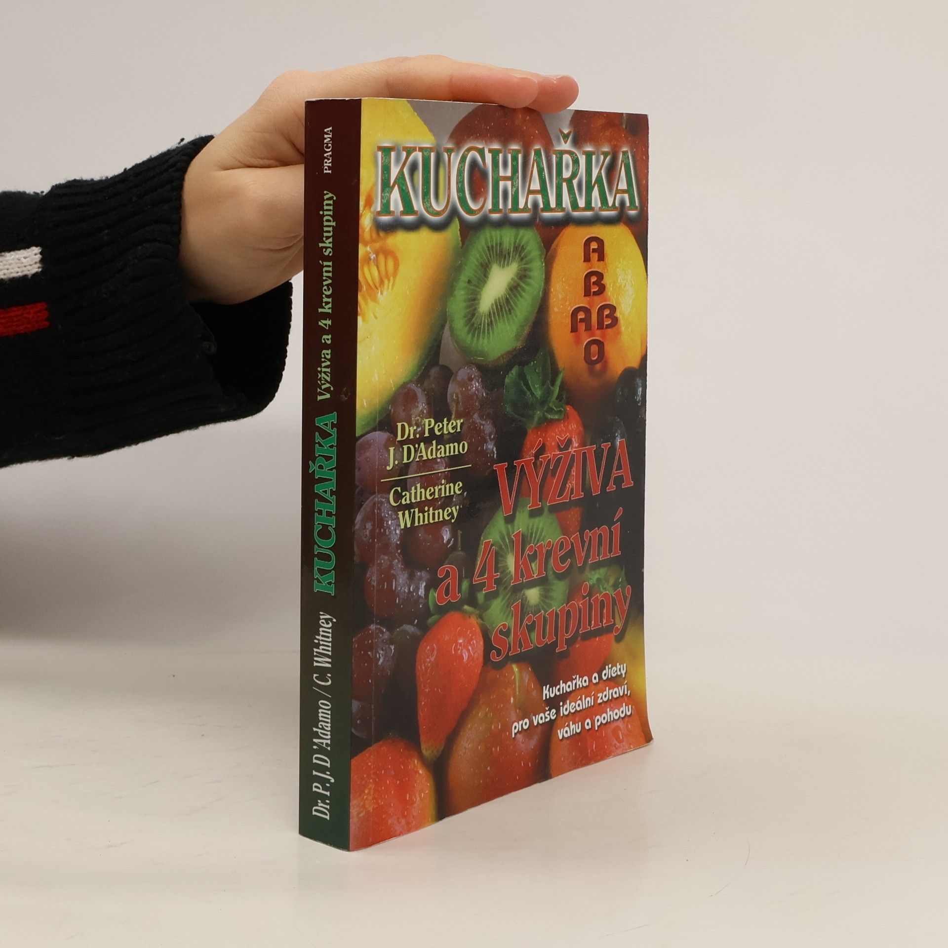 Peter J. d'Adamo Kuchařka. Výživa a 4 krevní skupiny