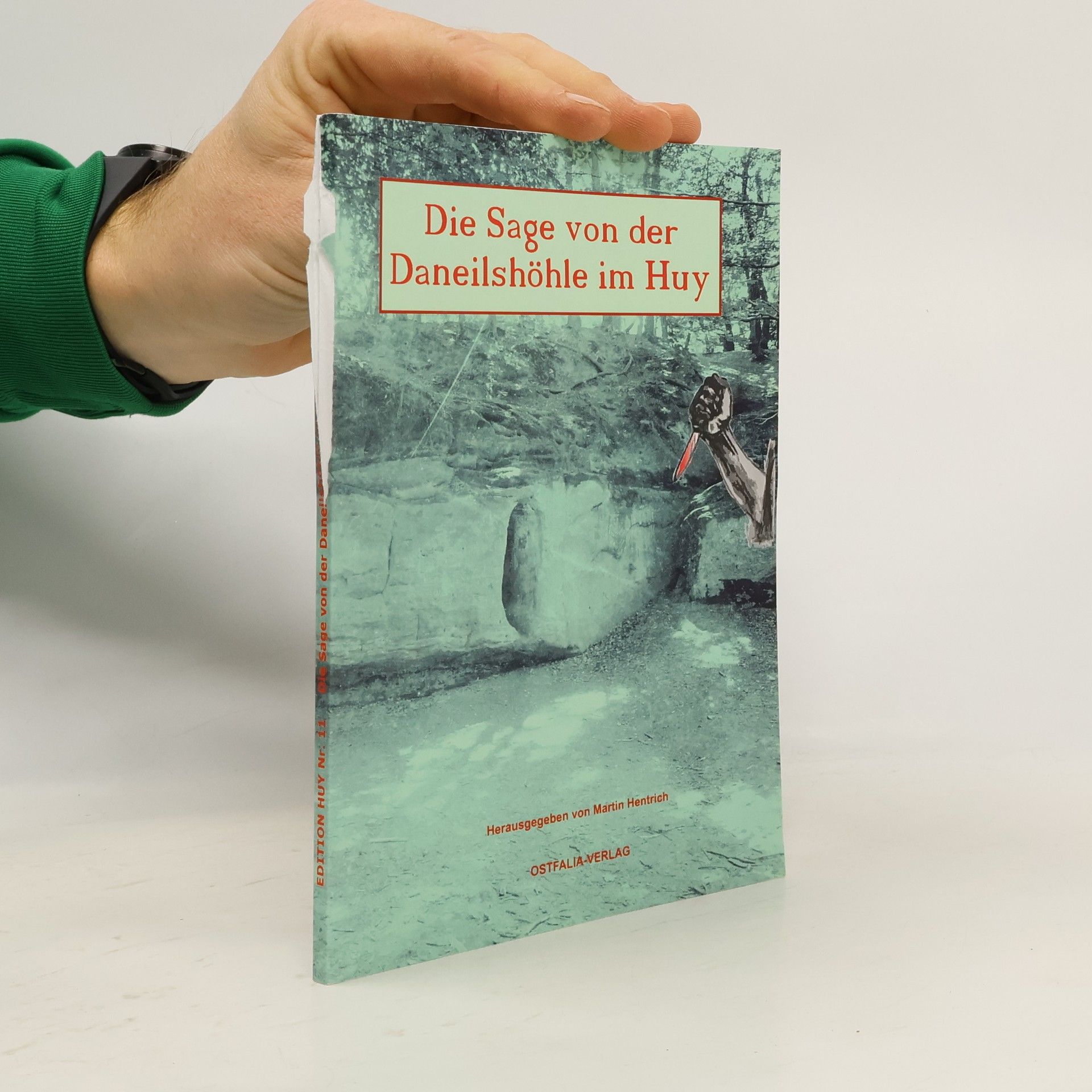 Martin Hentrich Edition Huy - 11: Die Sage von der Daneilshöhle im Huy