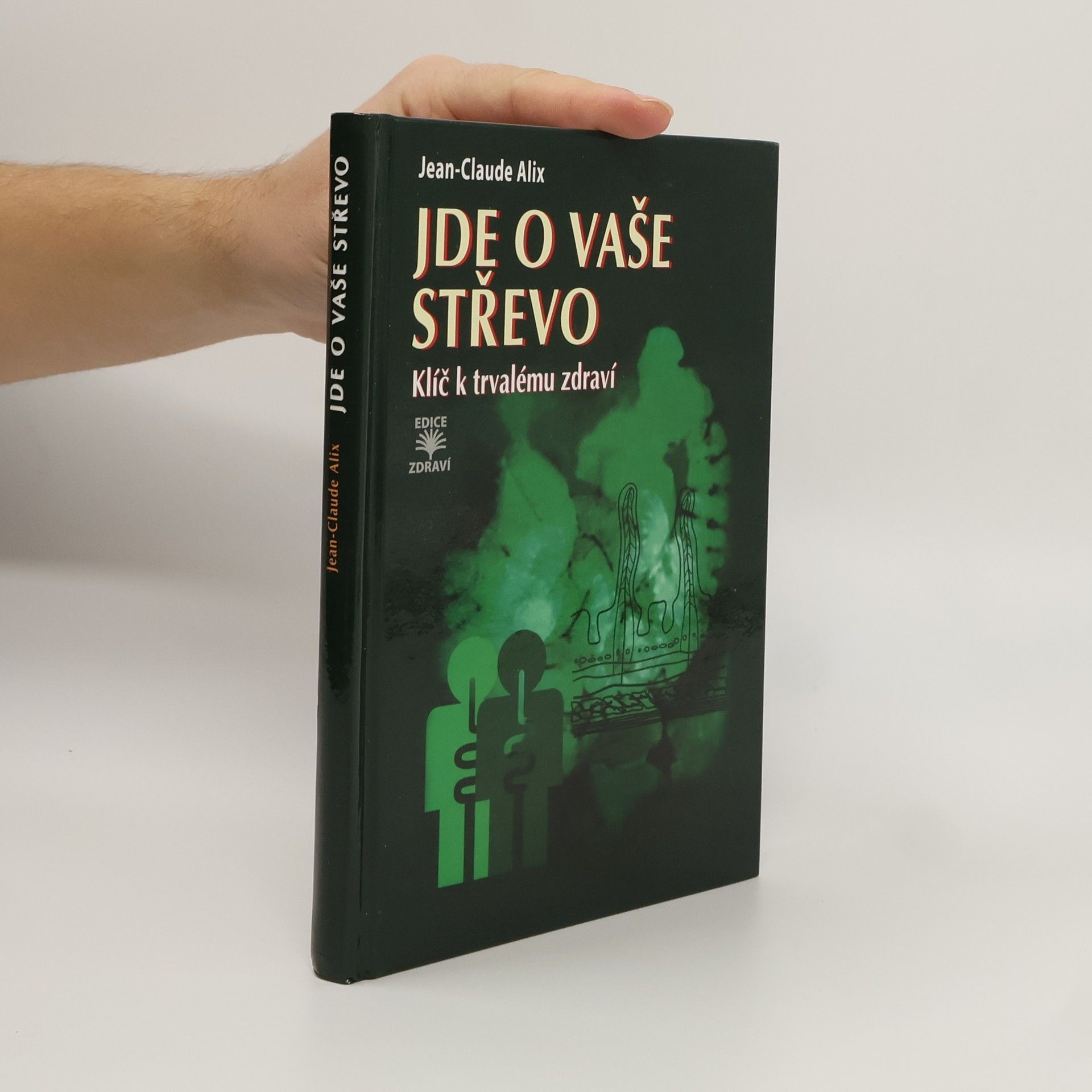 Jean-Claude Alix Jde o vaše střevo – klíč k trvalému zdraví