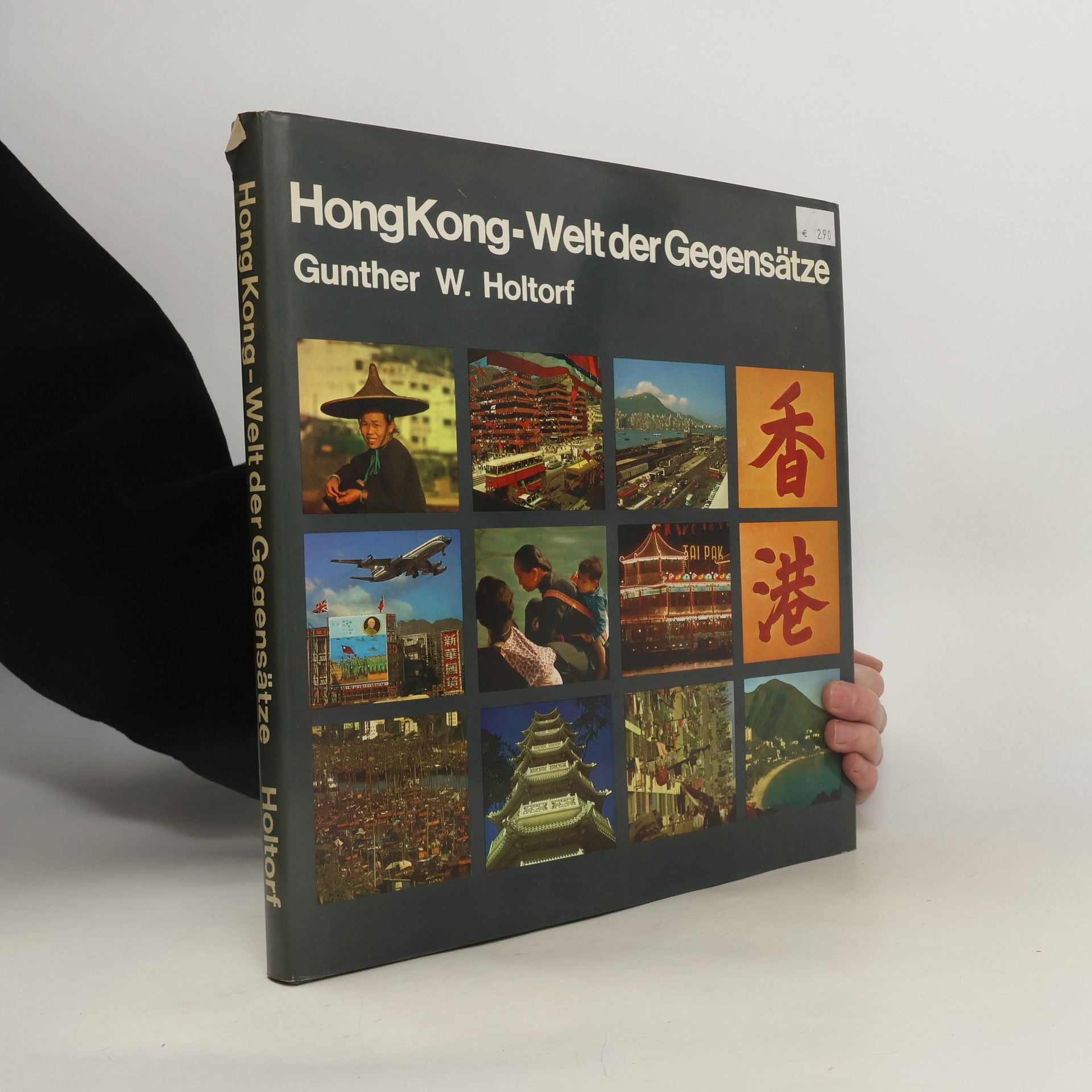 Gunther W. Holtorf Hong Kong - Welt Der Gegensätze