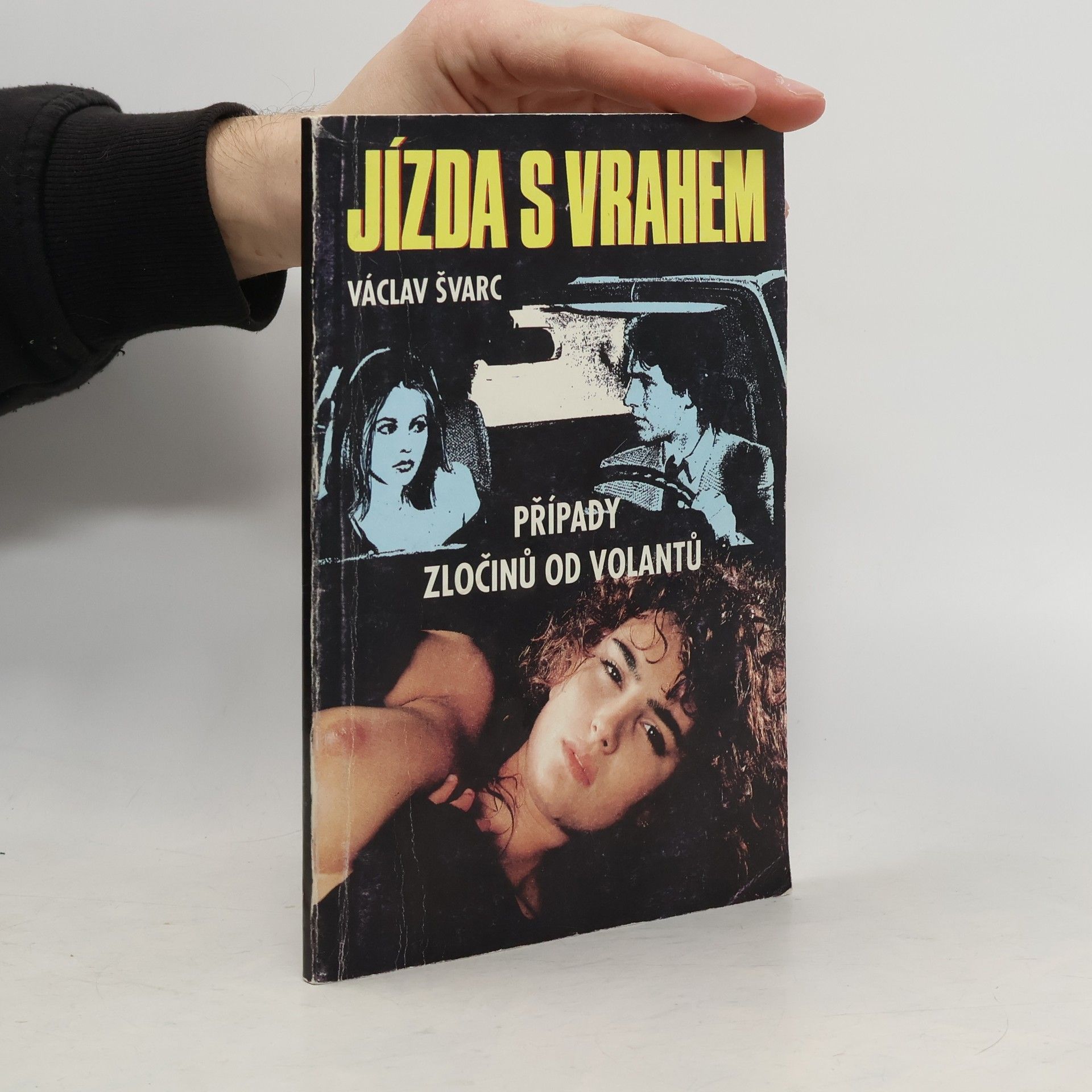 Václav Švarc Jízda s vrahem: případy zločinů od volantu