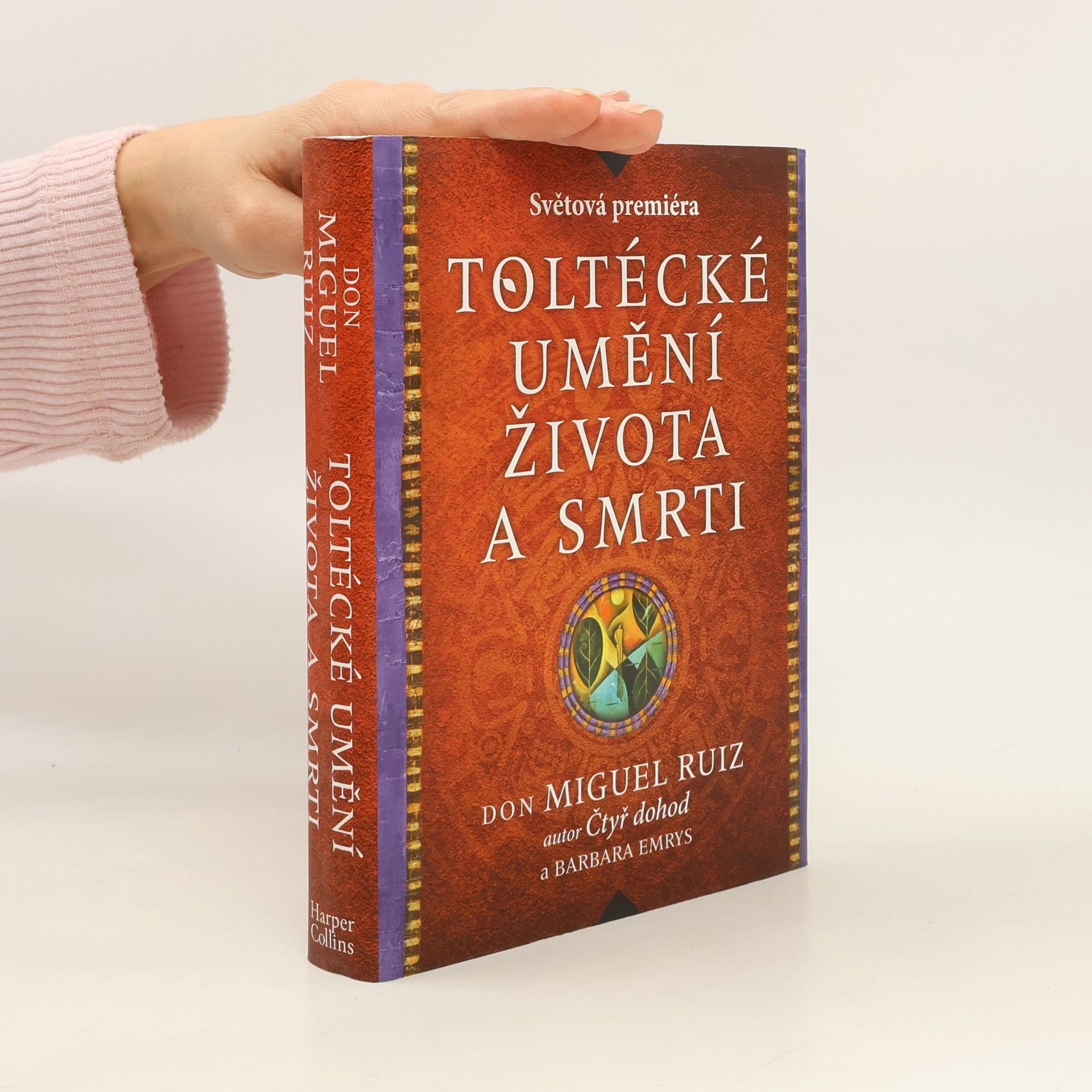 Don Miguel Ruiz Toltécké umění života a smrti