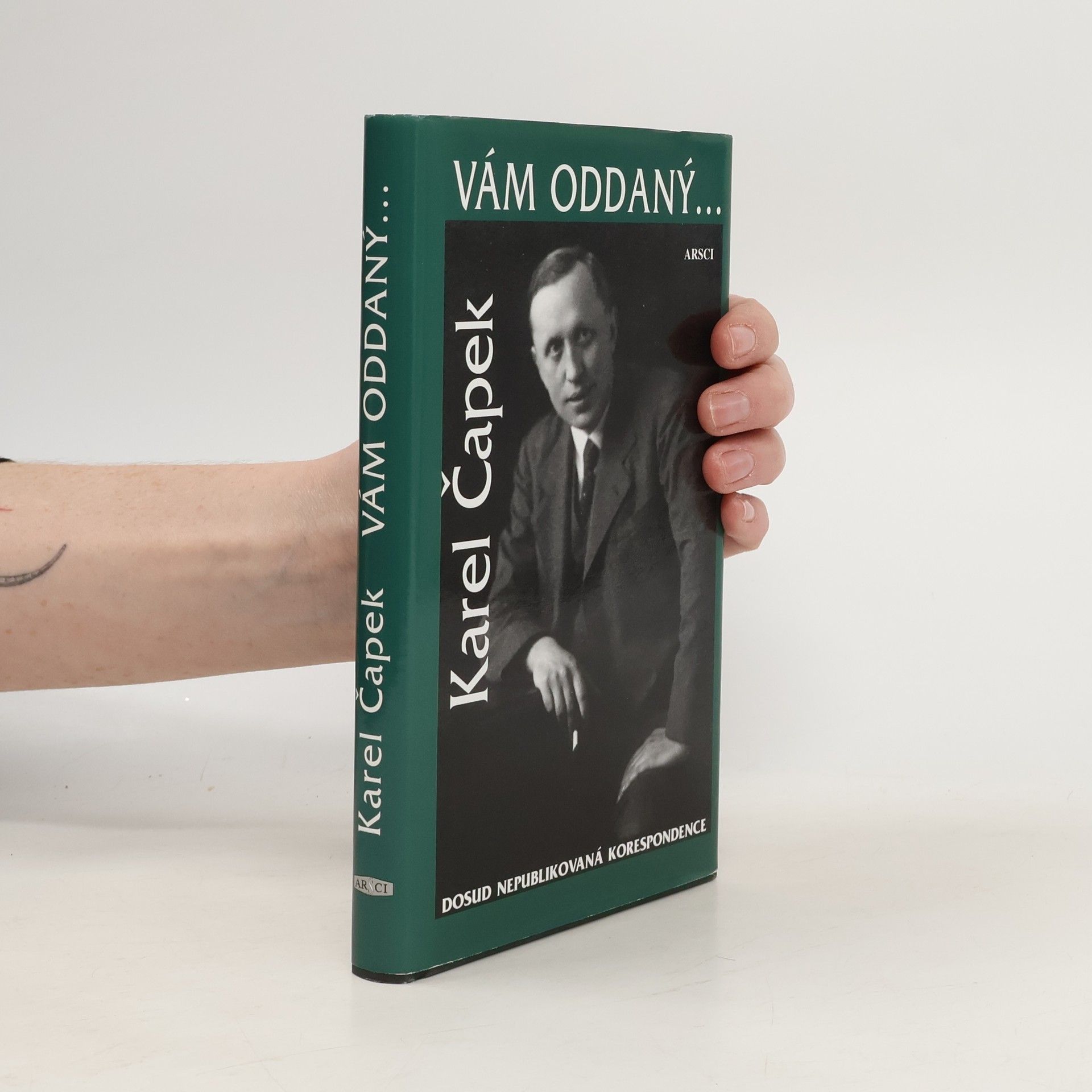 Karel Čapek Vám oddaný... Dosud nepublikovaná korespondence