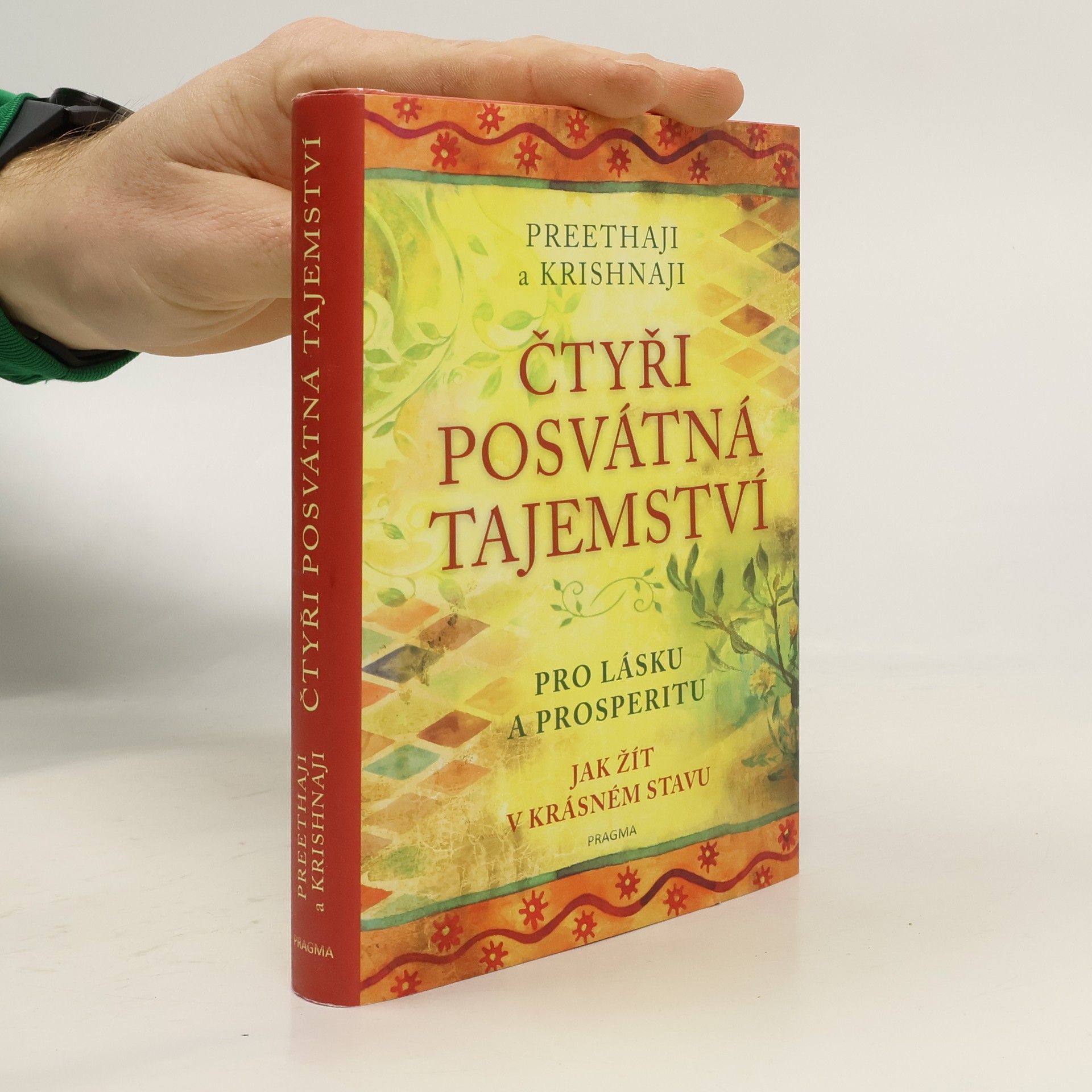 Čtyři posvátná tajemství : pro lásku a prosperitu: Jak žít v krásném stavu