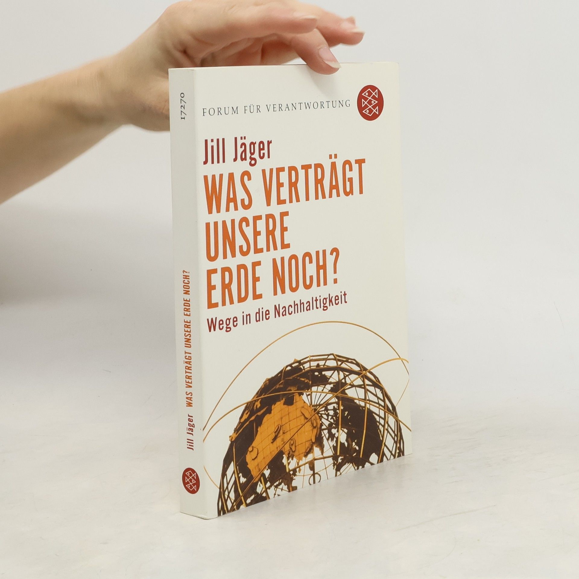 Jill Jäger Was verträgt unsere Erde noch?