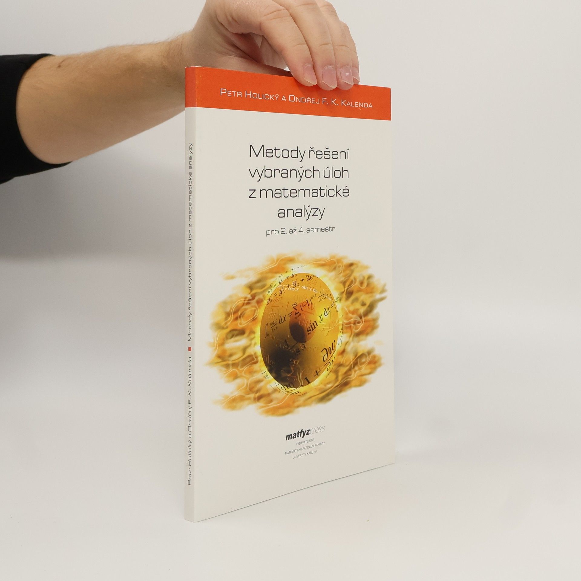 Petr Holický Metody řešení vybraných úloh z matematické analýzy : pro 2. až 4. semestr
