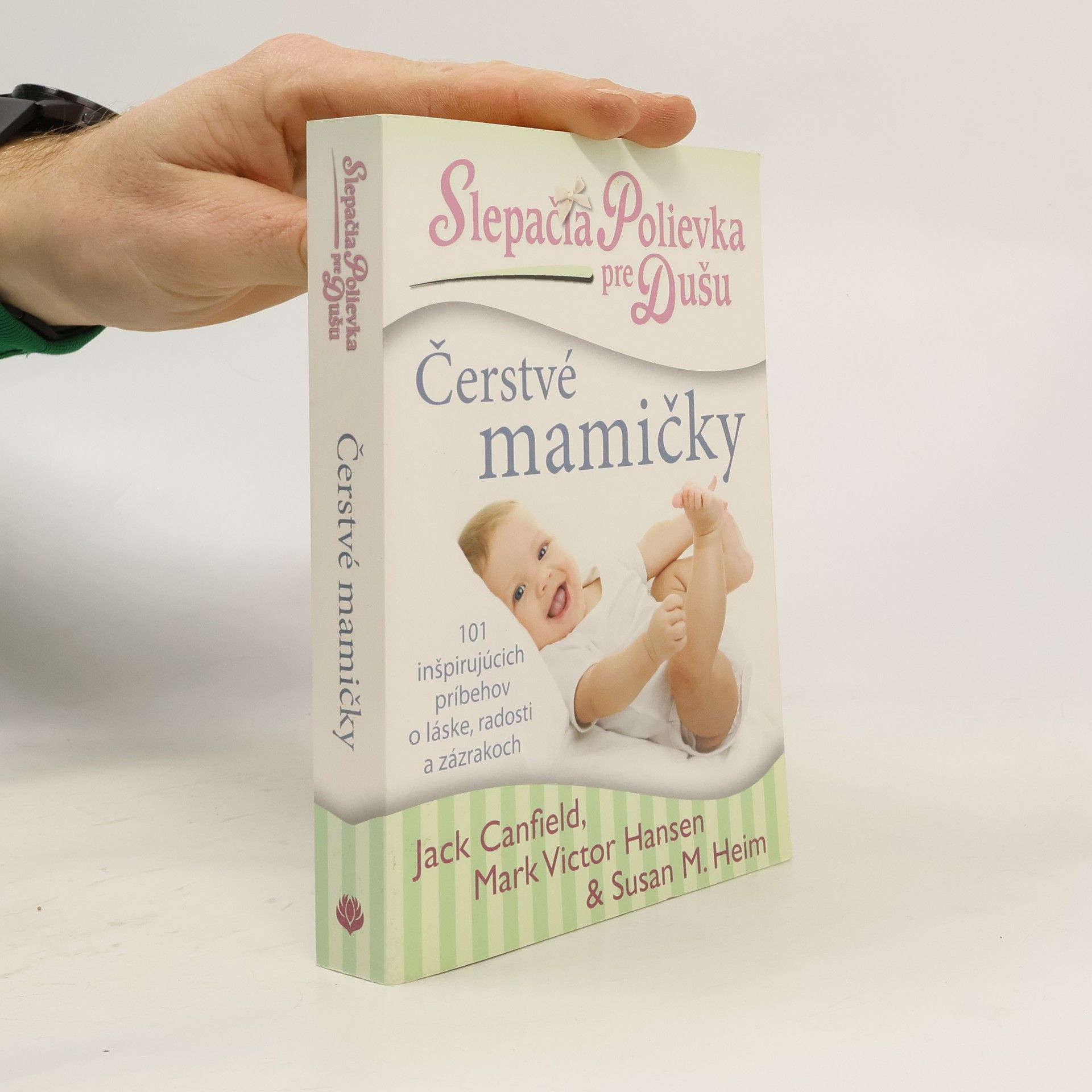 Jack Canfield Slepačia polievka pre dušu: Čerstvé mamičky