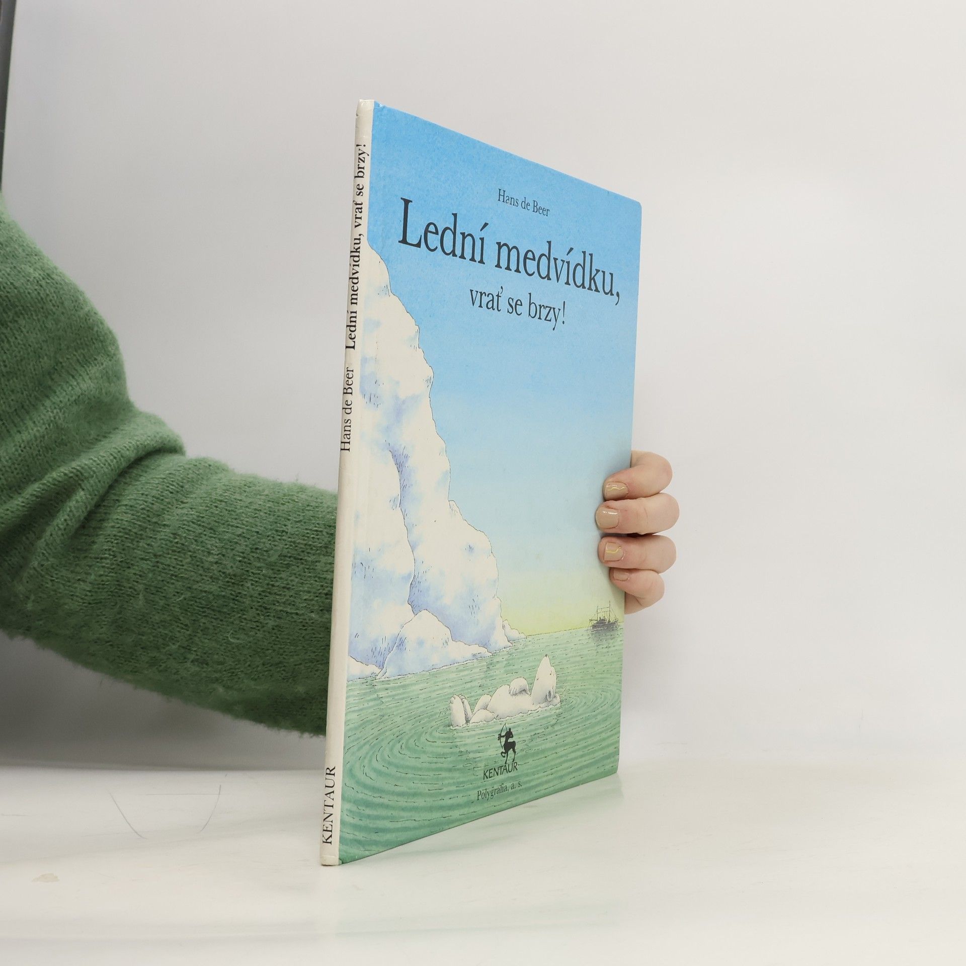 Hans De Beer Lední medvídku, vrať se brzy!