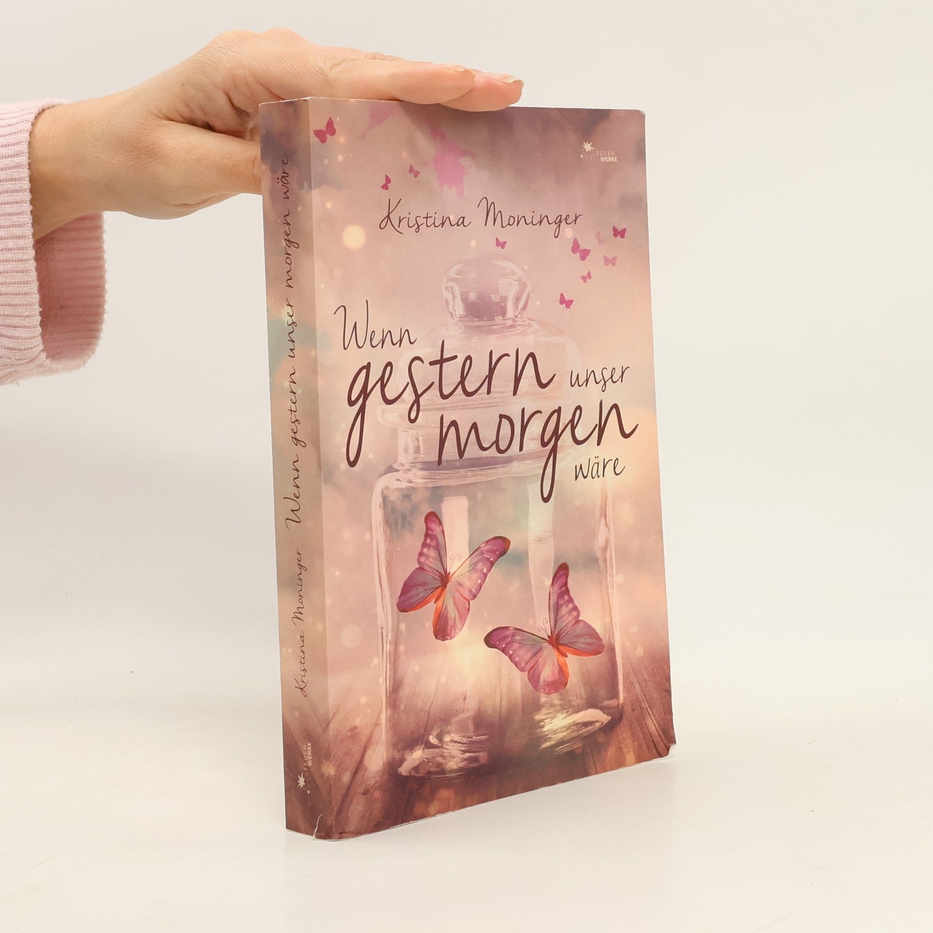 Kristina Moninger Wenn gestern unser morgen wäre