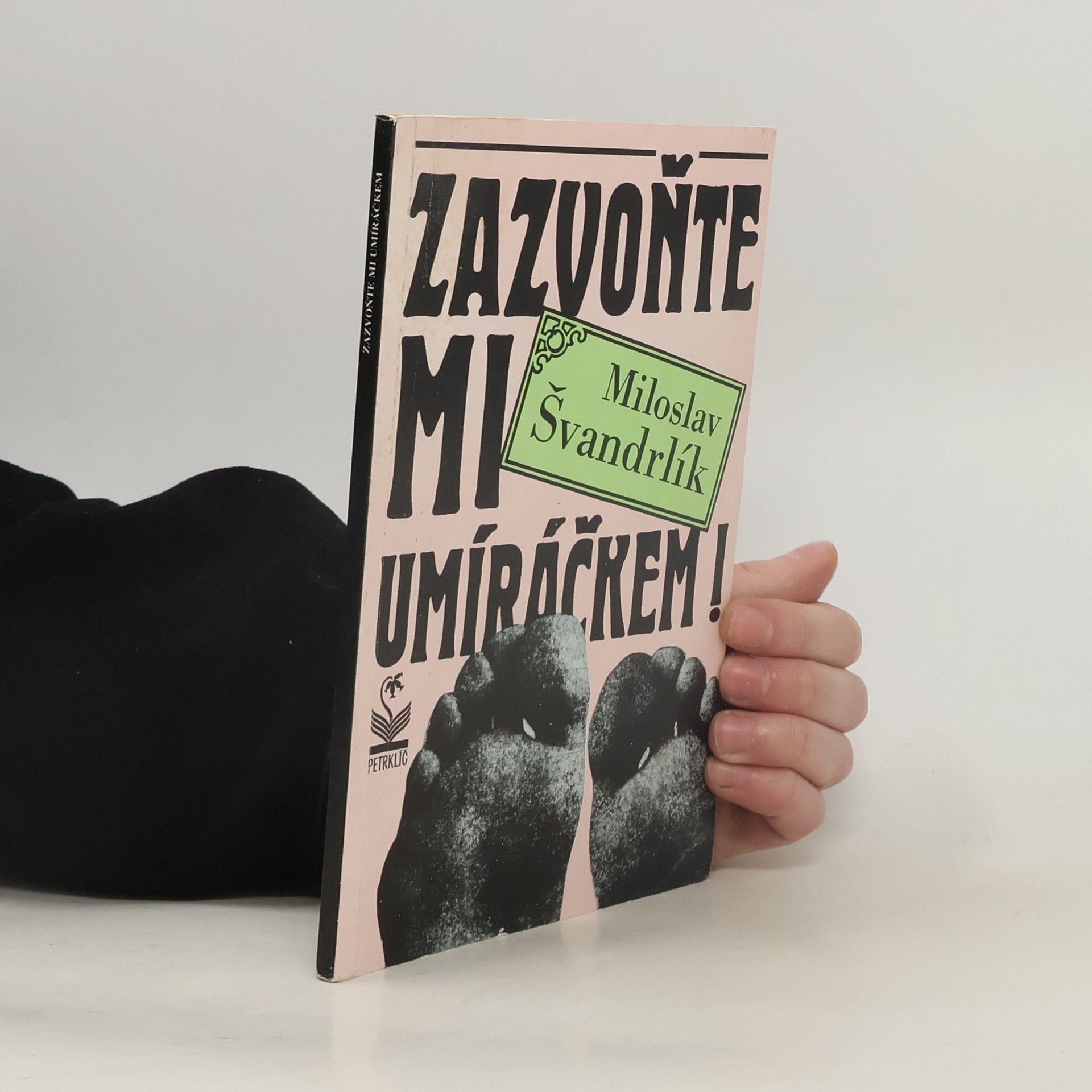 Miloslav Švandrlík Zazvoňte mi umíráčkem!