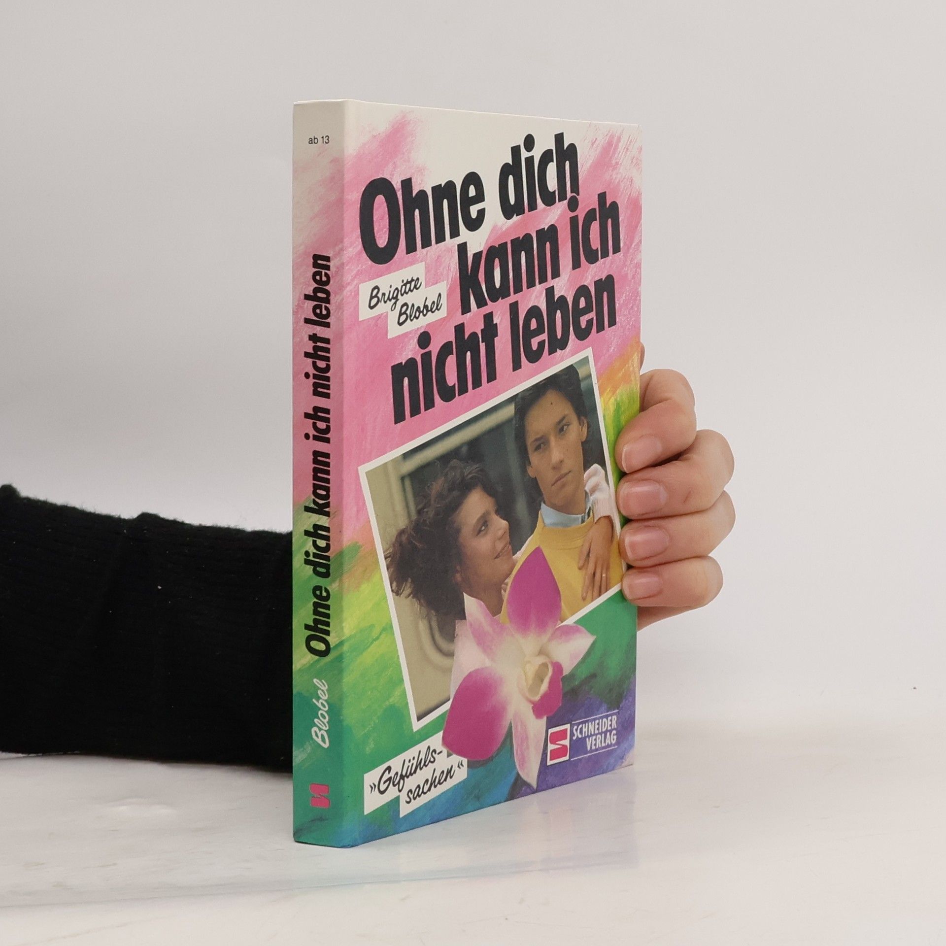 Brigitte Blobel Ohne dich kann ich nicht leben. Gefühlssachen