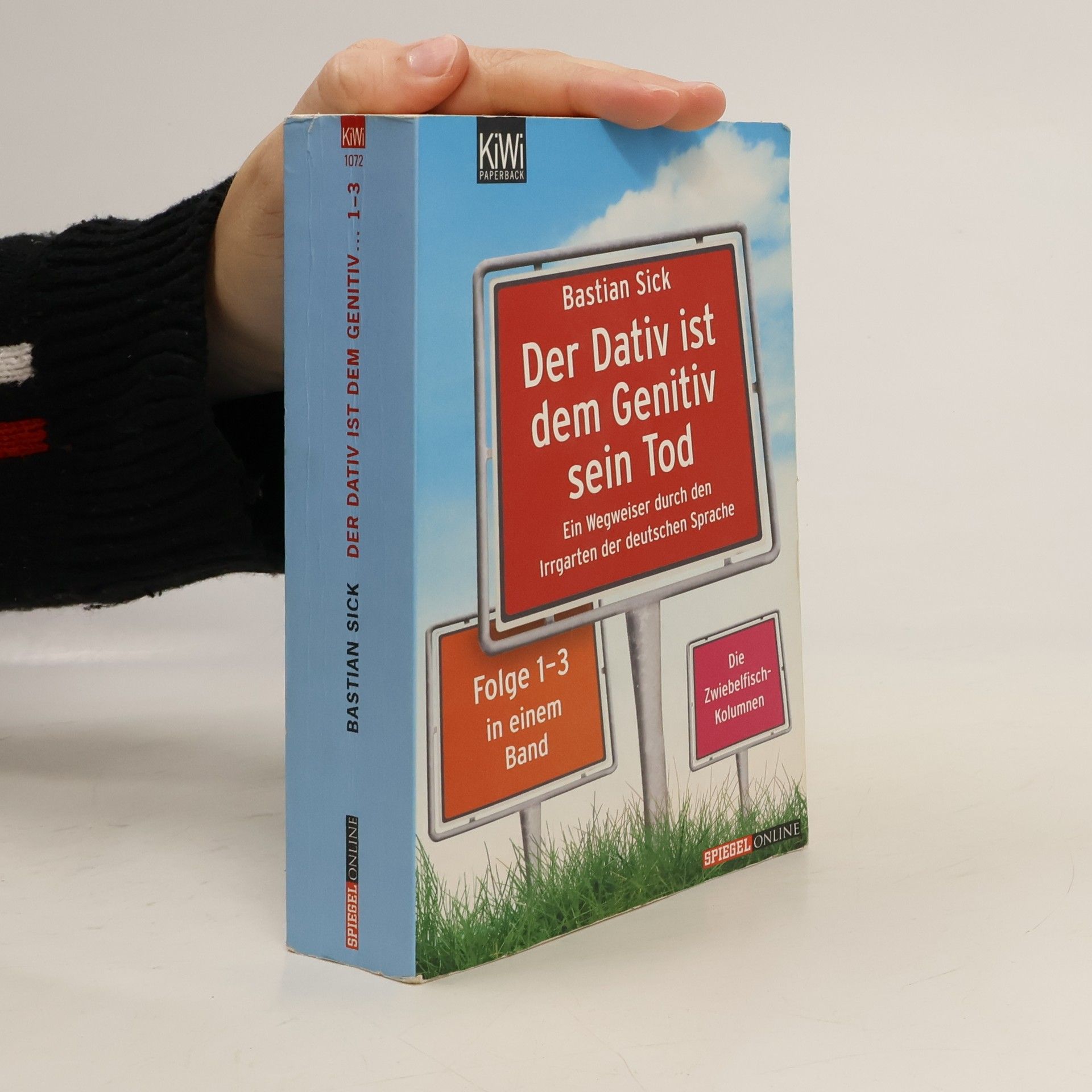 Bastian Sick Der Dativ ist dem Genitiv sein Tod. Folge 1-3, Ein Wegweiser durch den Irrgarten der deutschen Sprache