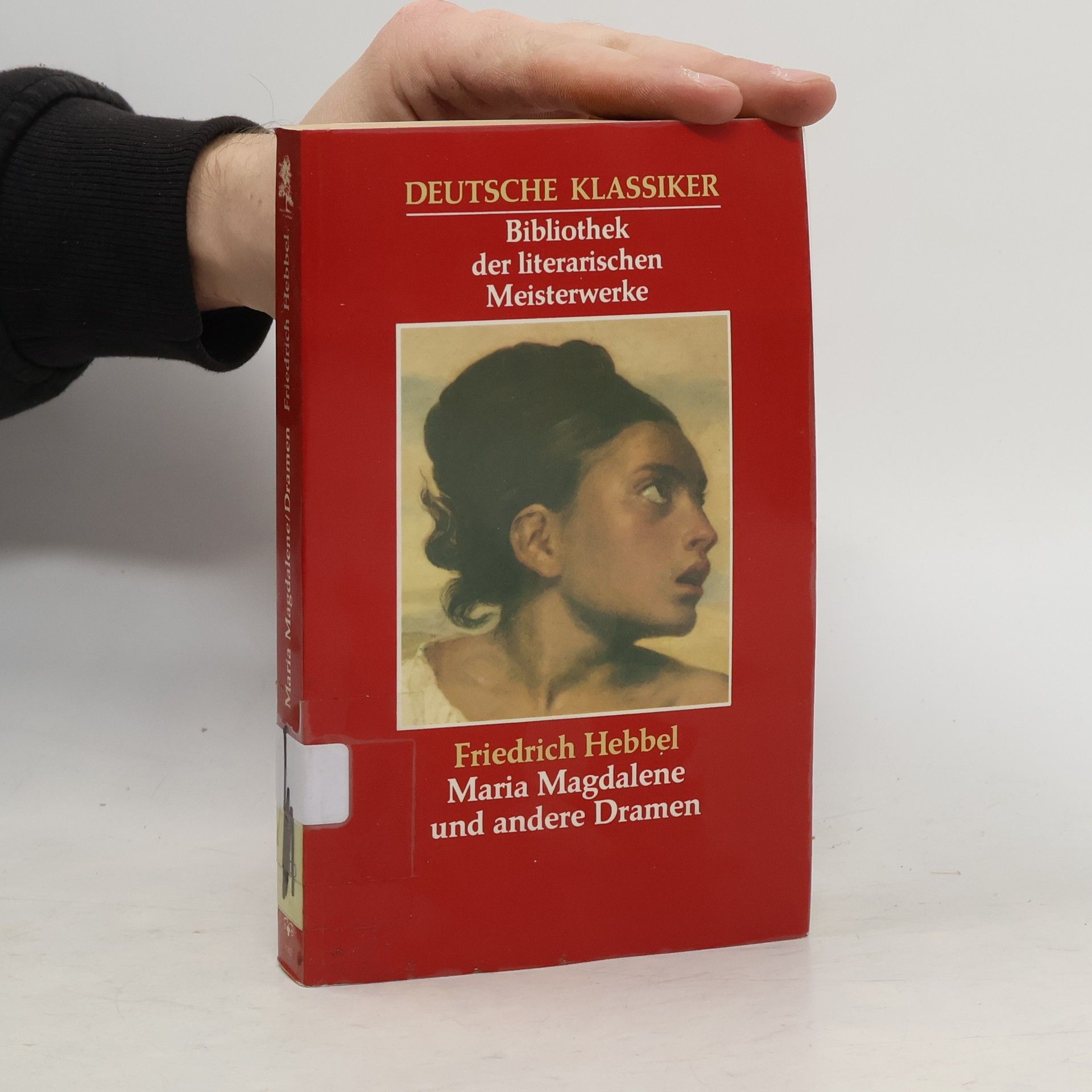 Friedrich Hebbel Maria Magdalene und andere Dramen