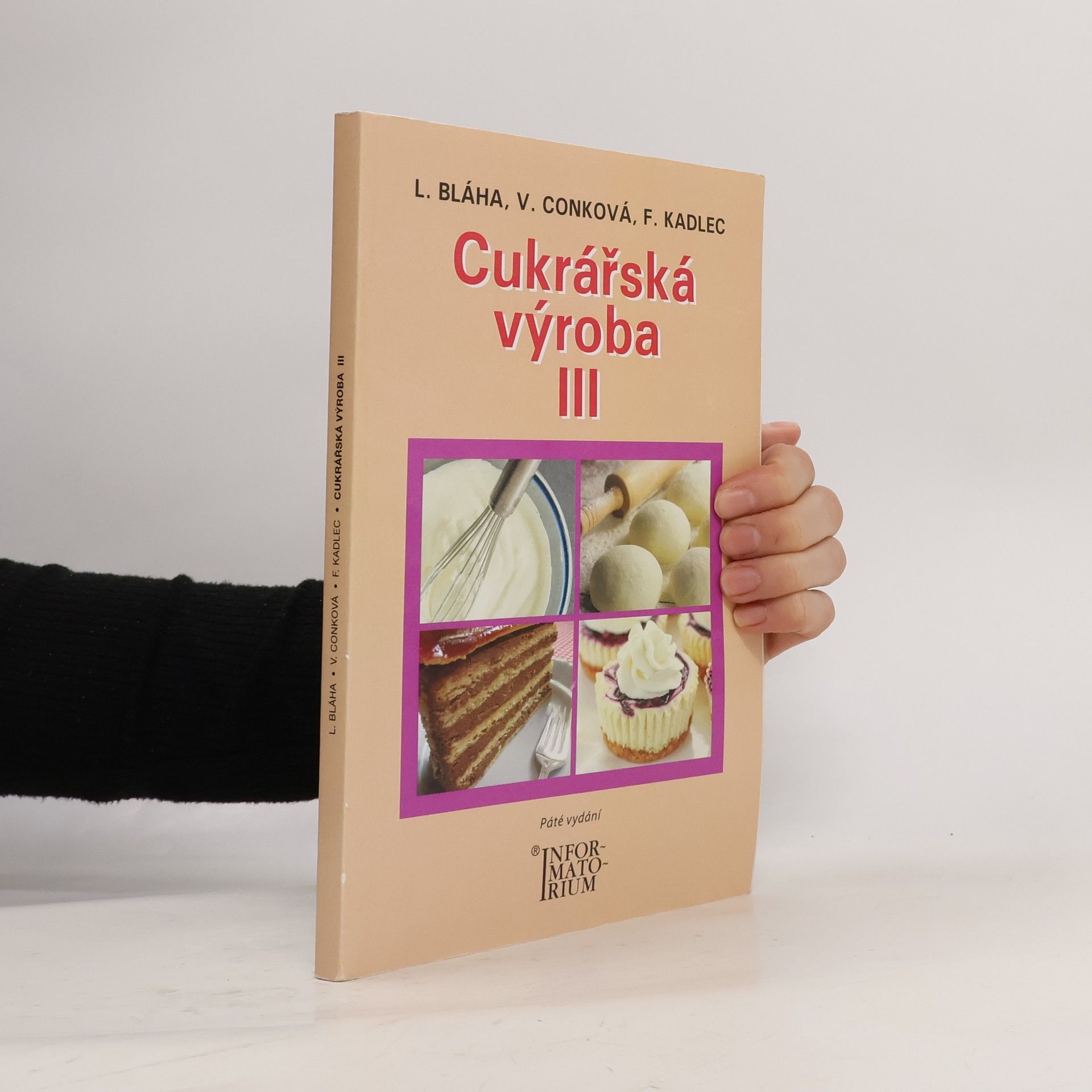 Ludvík Bláha Cukrářská výroba III : pro 3. ročník oboru vzdělání Cukrář