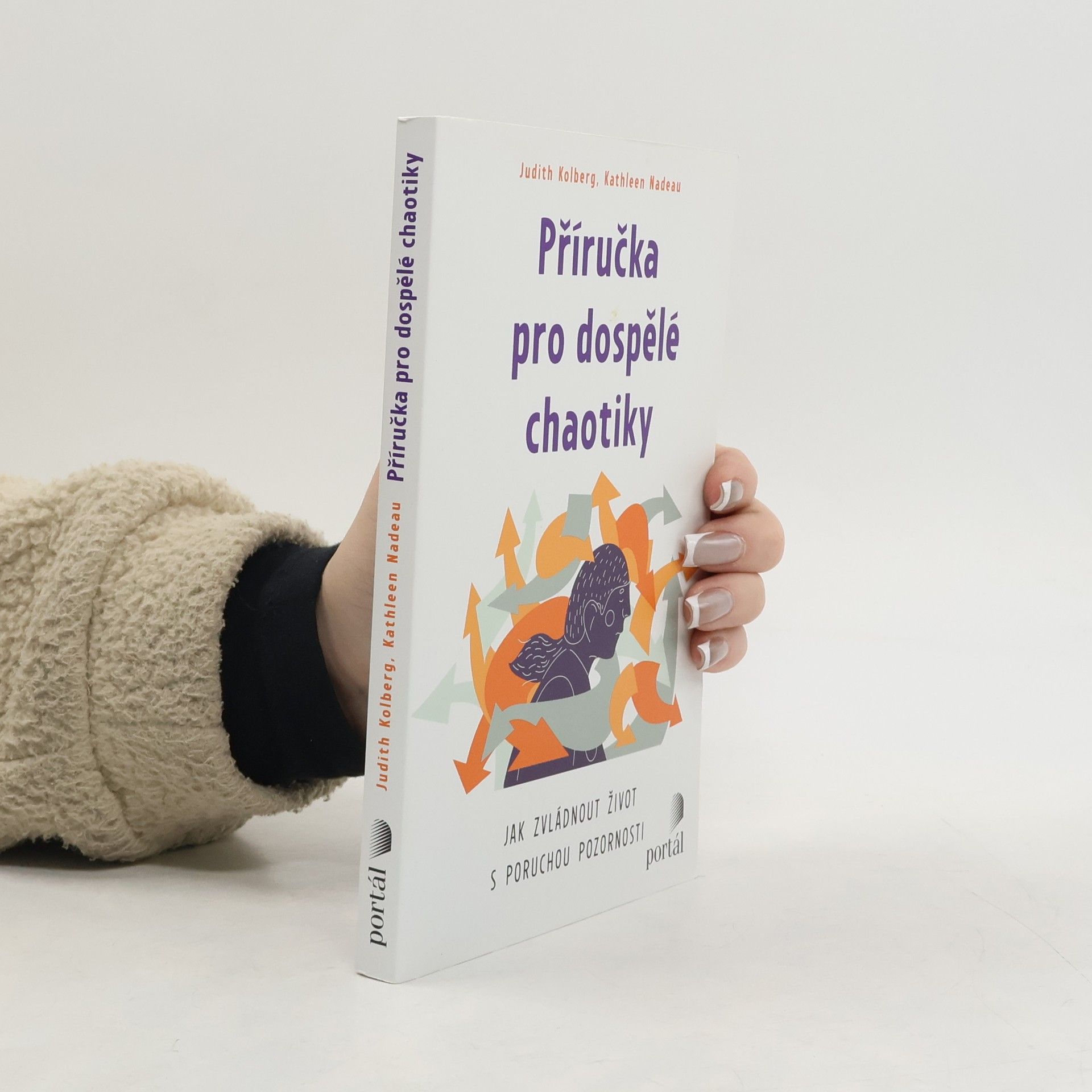 Příručka pro dospělé chaotiky : jak zvládnout život s poruchou pozornosti
