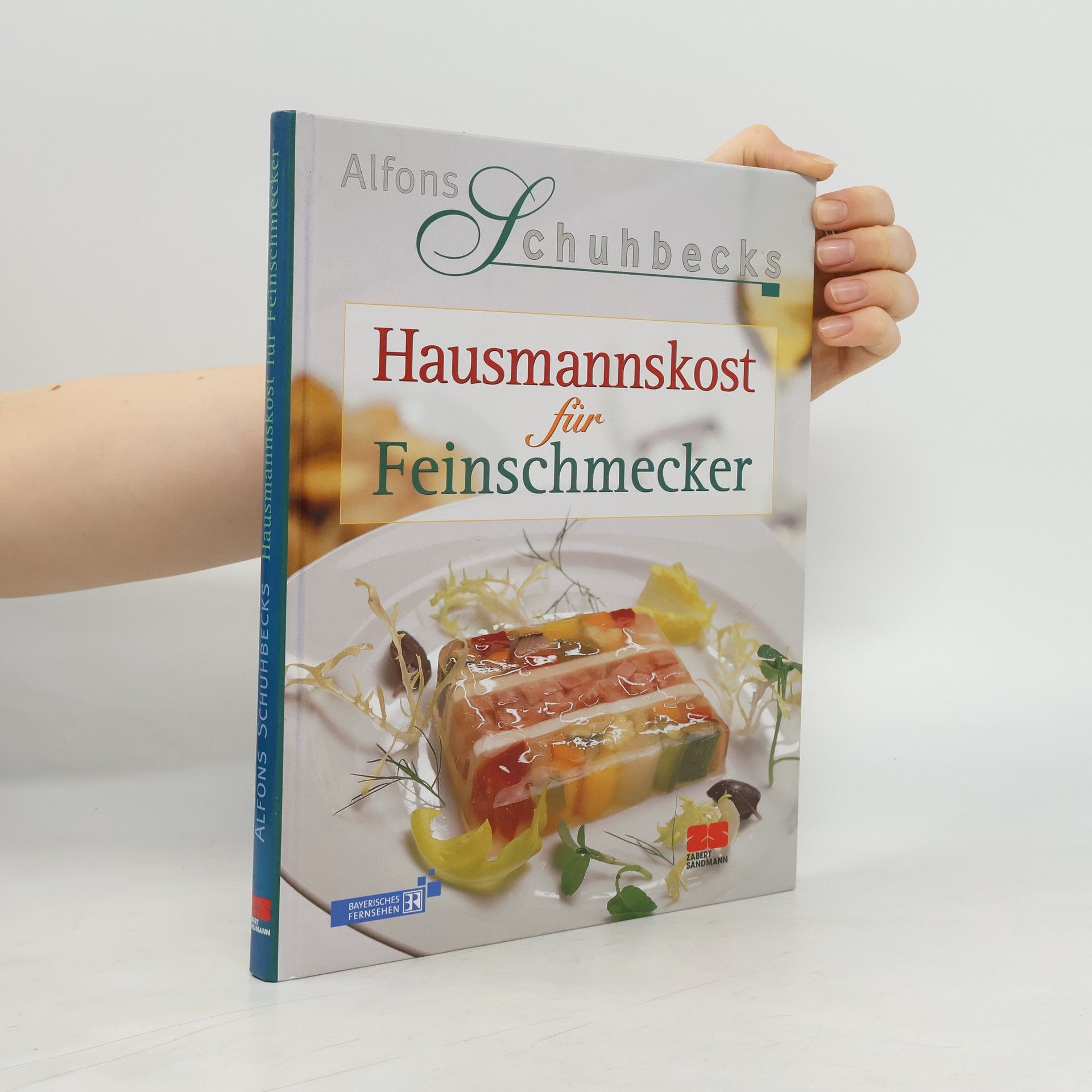 Alfons Schuhbecks Hausmannskost für Feinschmecker