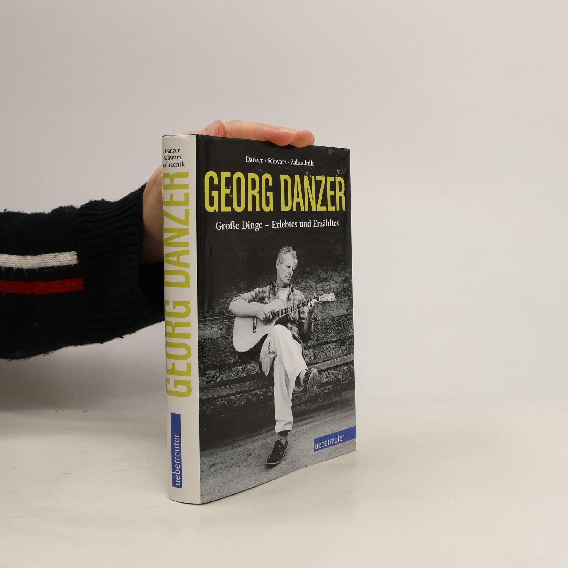 Georg Danzer Georg Danzer. Große Dinge - Erlebtes und Erzähltes