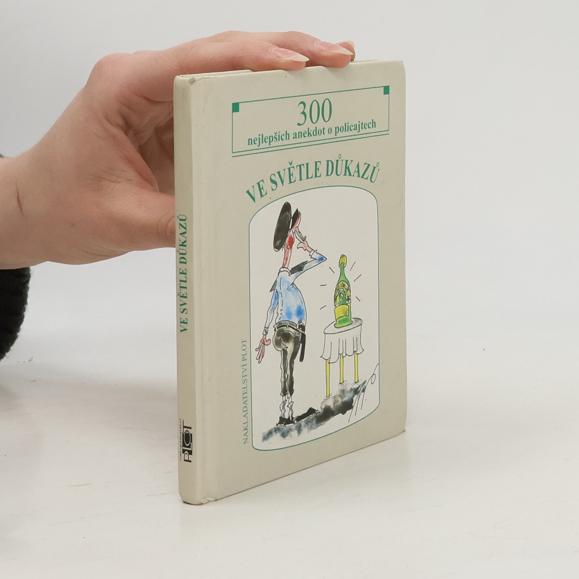 Ve světle důkazů : 300 nejlepších anekdot o policajtech
