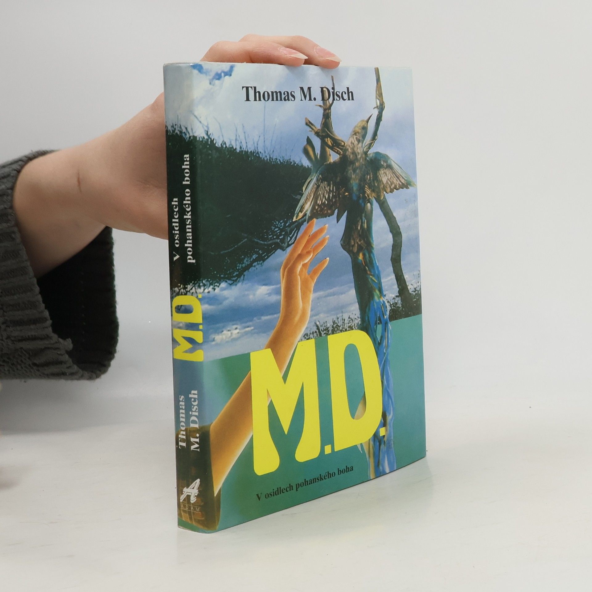 Thomas M. Disch M. D : v osidlech pohanského boha