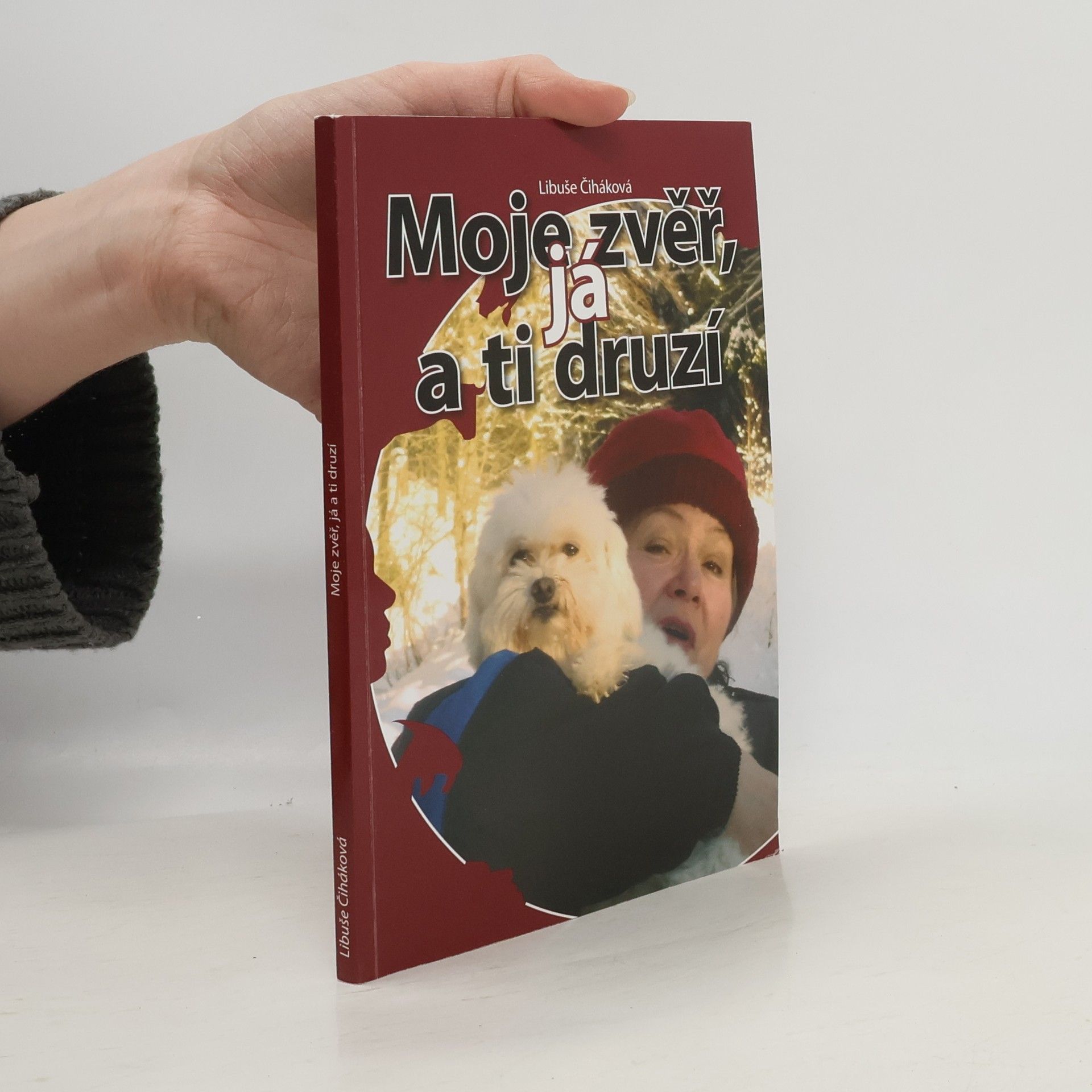 Libuše Čiháková Moje zvěř, já a ti druzí