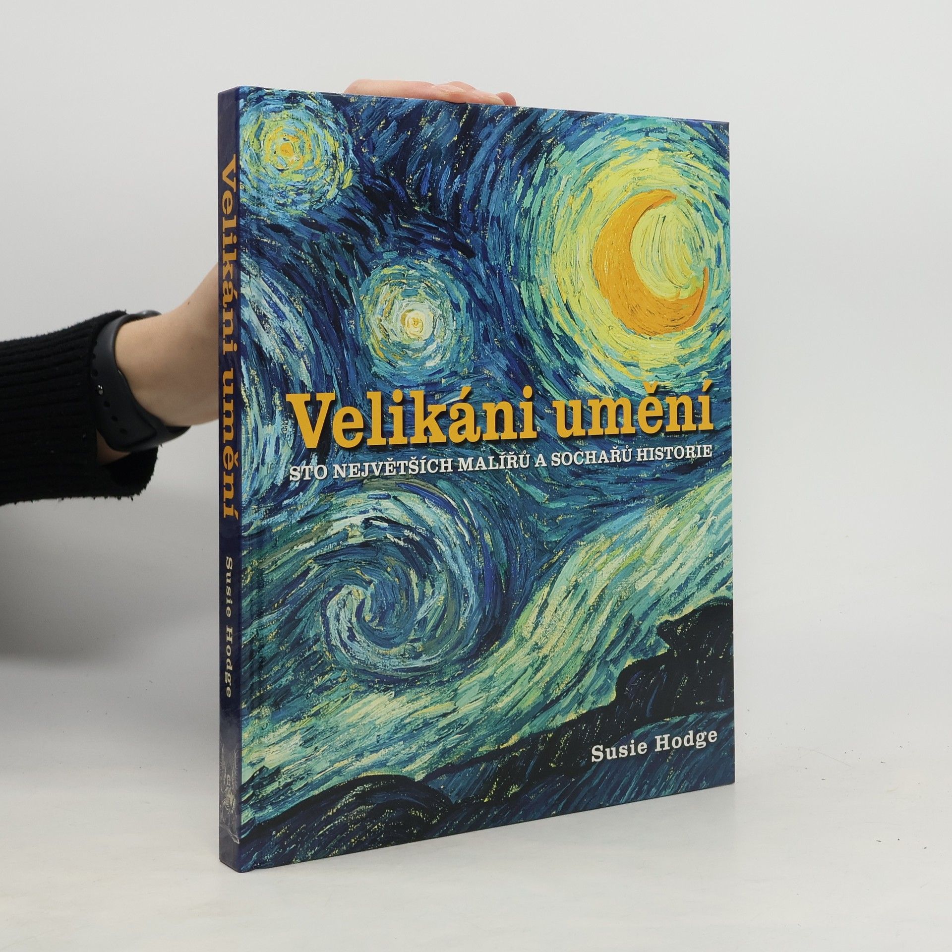Susie Hodge Velikáni umění : sto největších malířů a sochařů historie