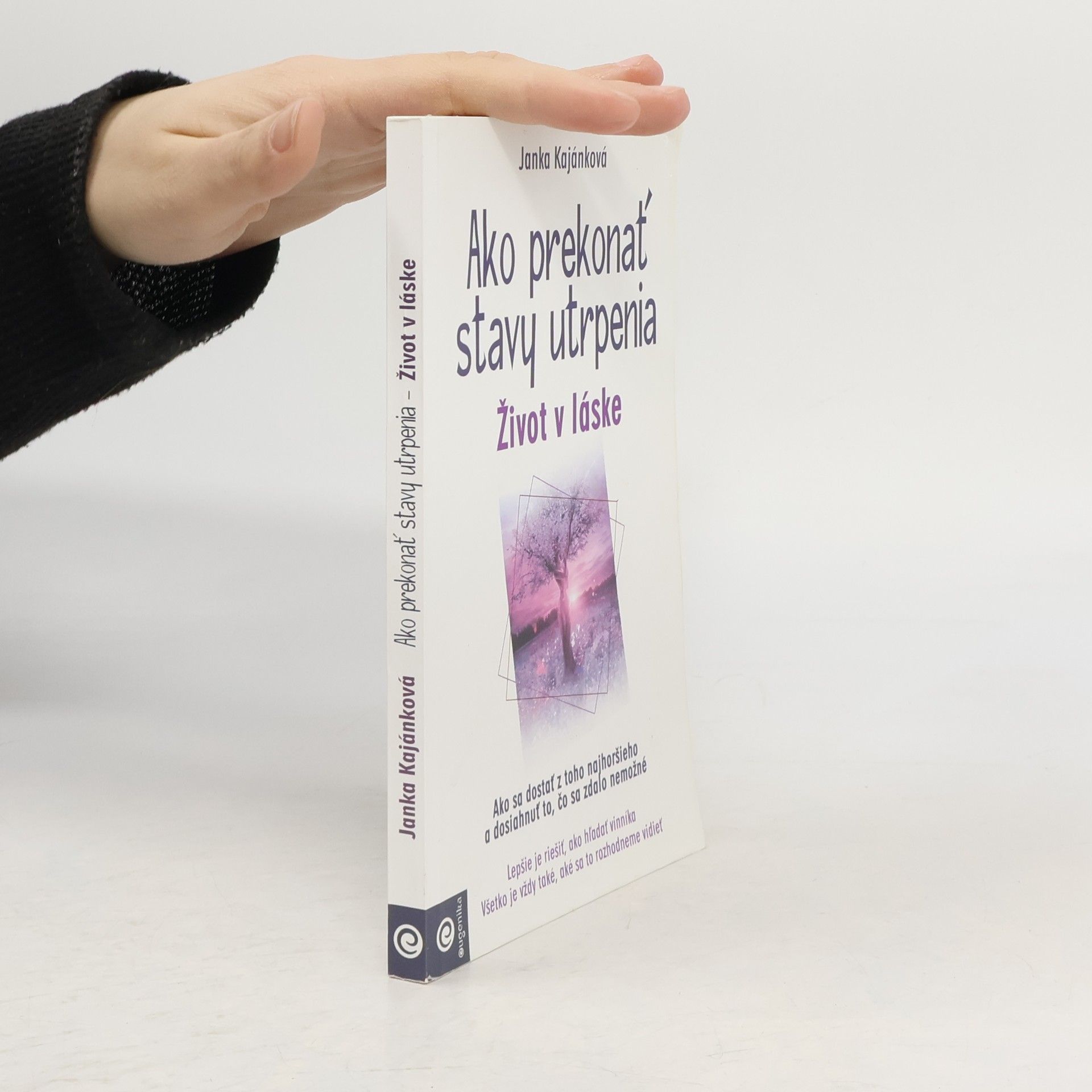 Janka Kajánková Ako prekonať stavy utrpenia : život v láske