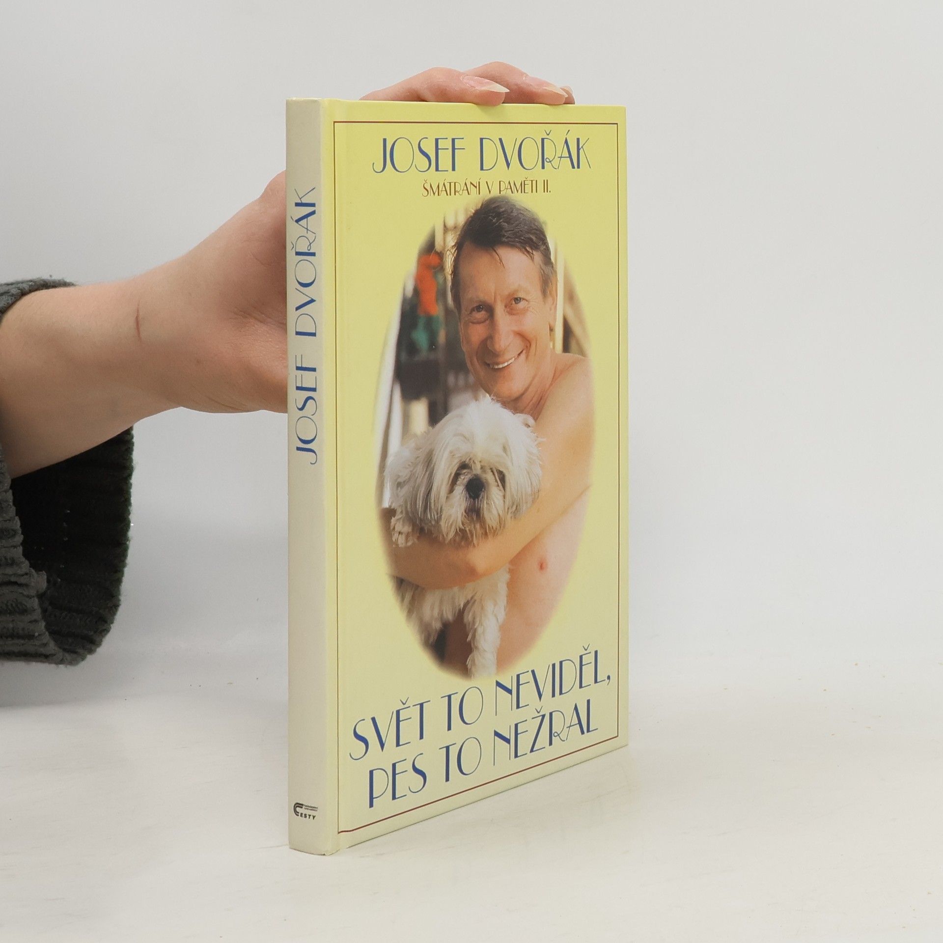 Josef Dvořák Šmátrání v paměti. Díl 2. Svět to neviděl, pes to nežral. (Podepsáno autorem)