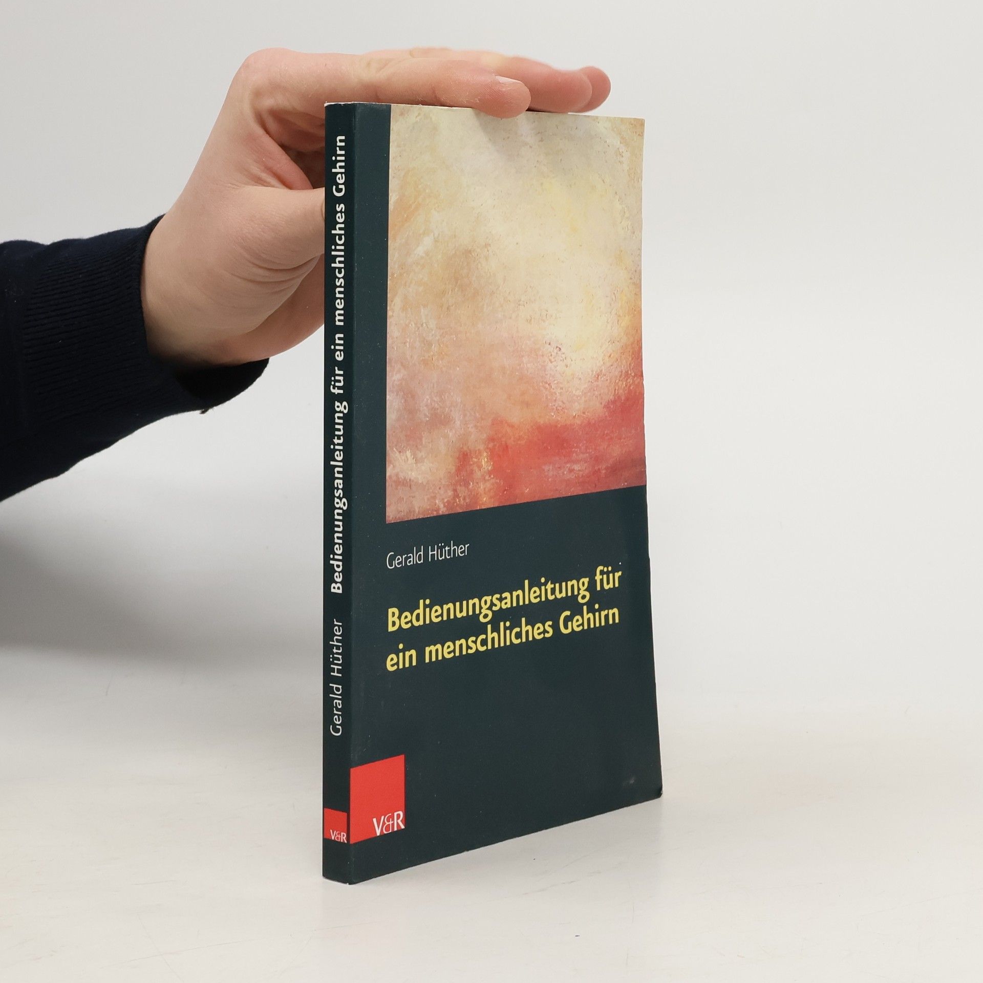 Gerald Hüther Bedienungsanleitung für ein menschliches Gehirn