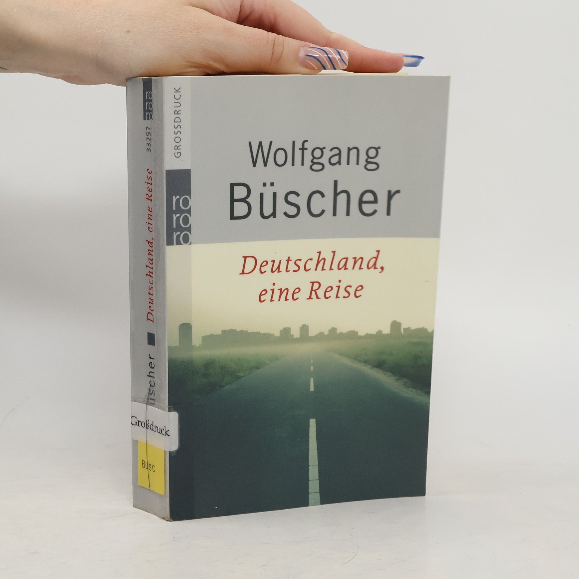 Wolfgang Büscher Deutschland, eine Reise - Großdruck