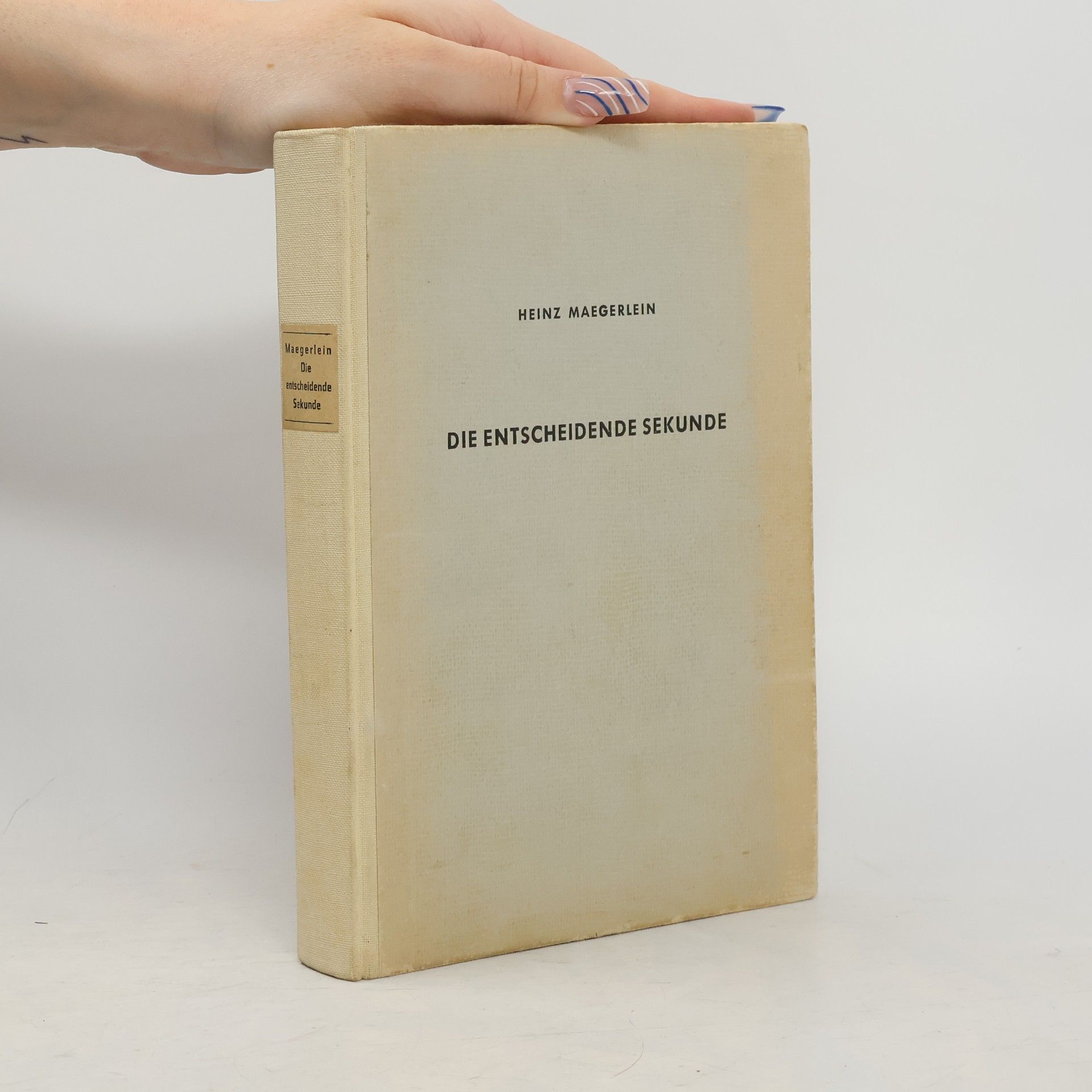 Heinz Maegerlein Die entscheidende Sekunde