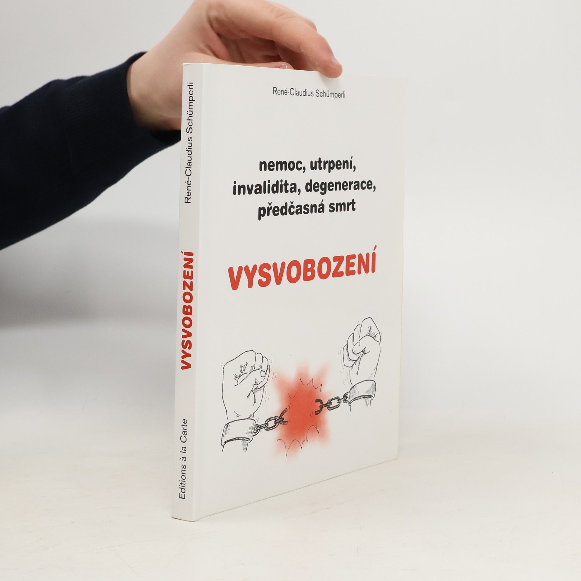 Vysvobození. Nemoc, utrpení, invalidita, degenerace, předčasná smrt