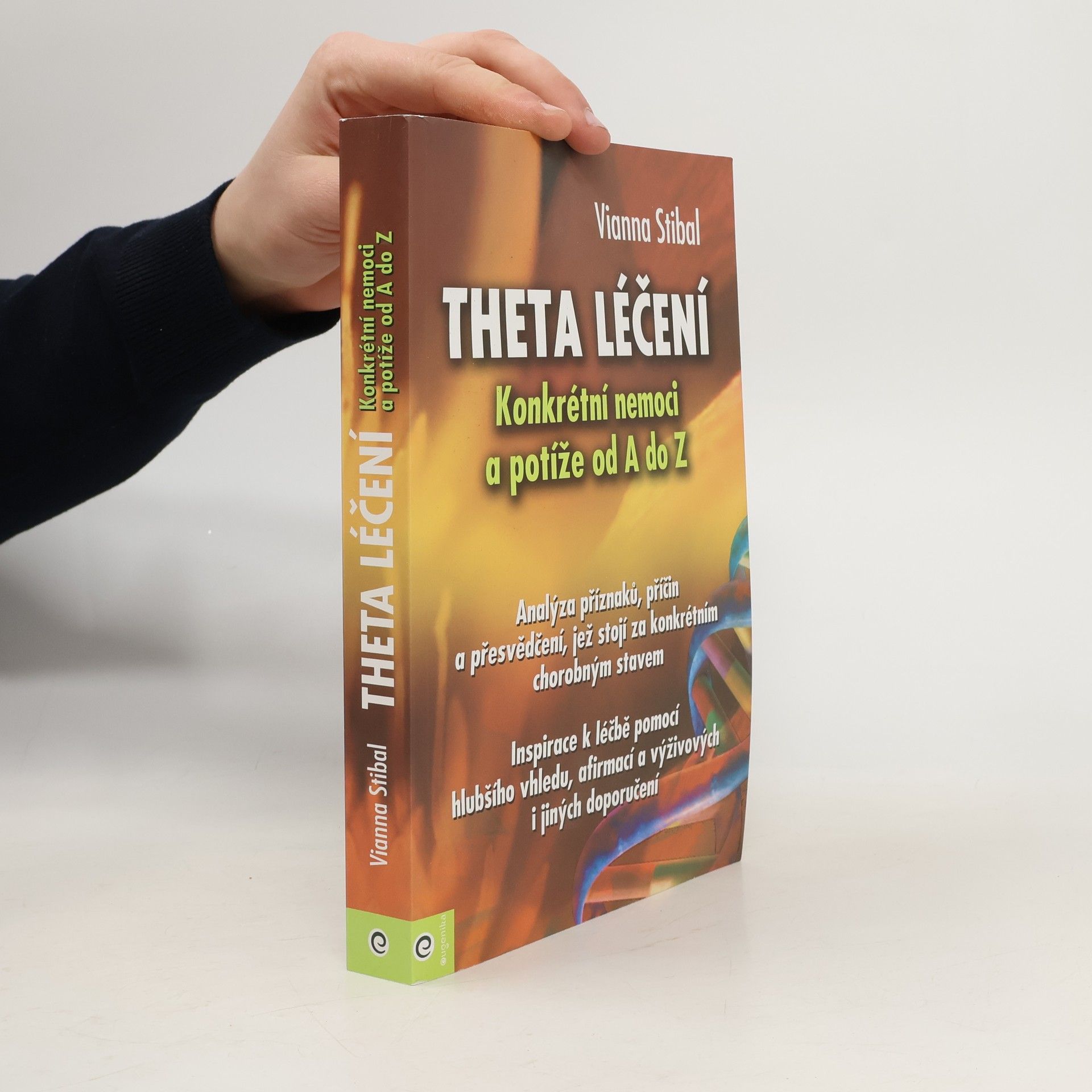 Vianna Stibal Theta léčení - Konkrétní nemoci a potíže od A do Z