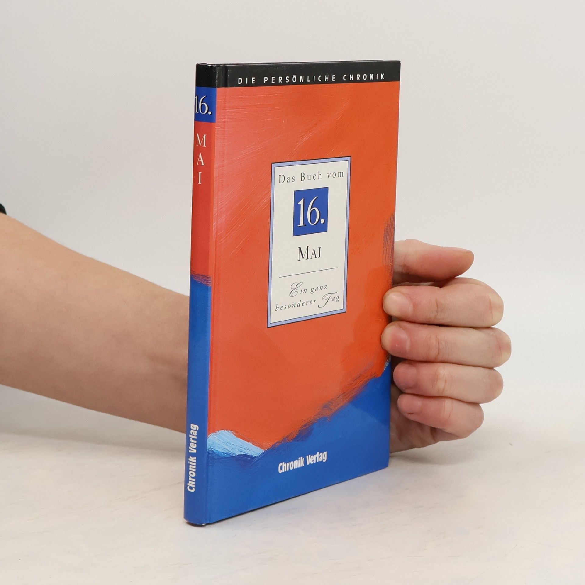 Kolektív autorov Die Persönliche Chronik, in 366 Bdn., 16. Mai