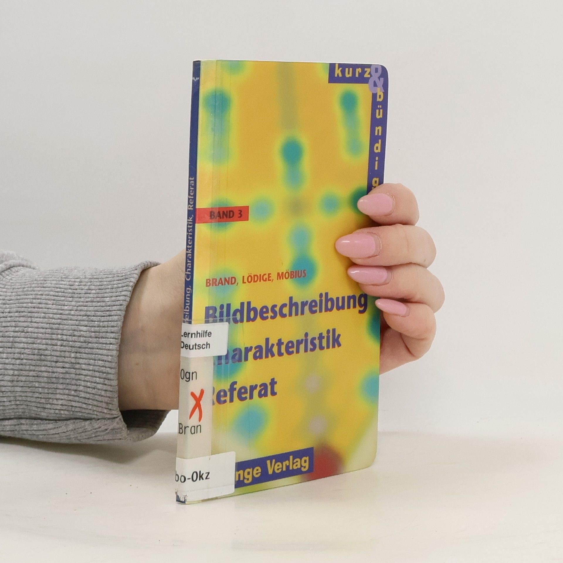 kurz & bündig - 3: Bildbeschreibung, Charakteristik, Referat