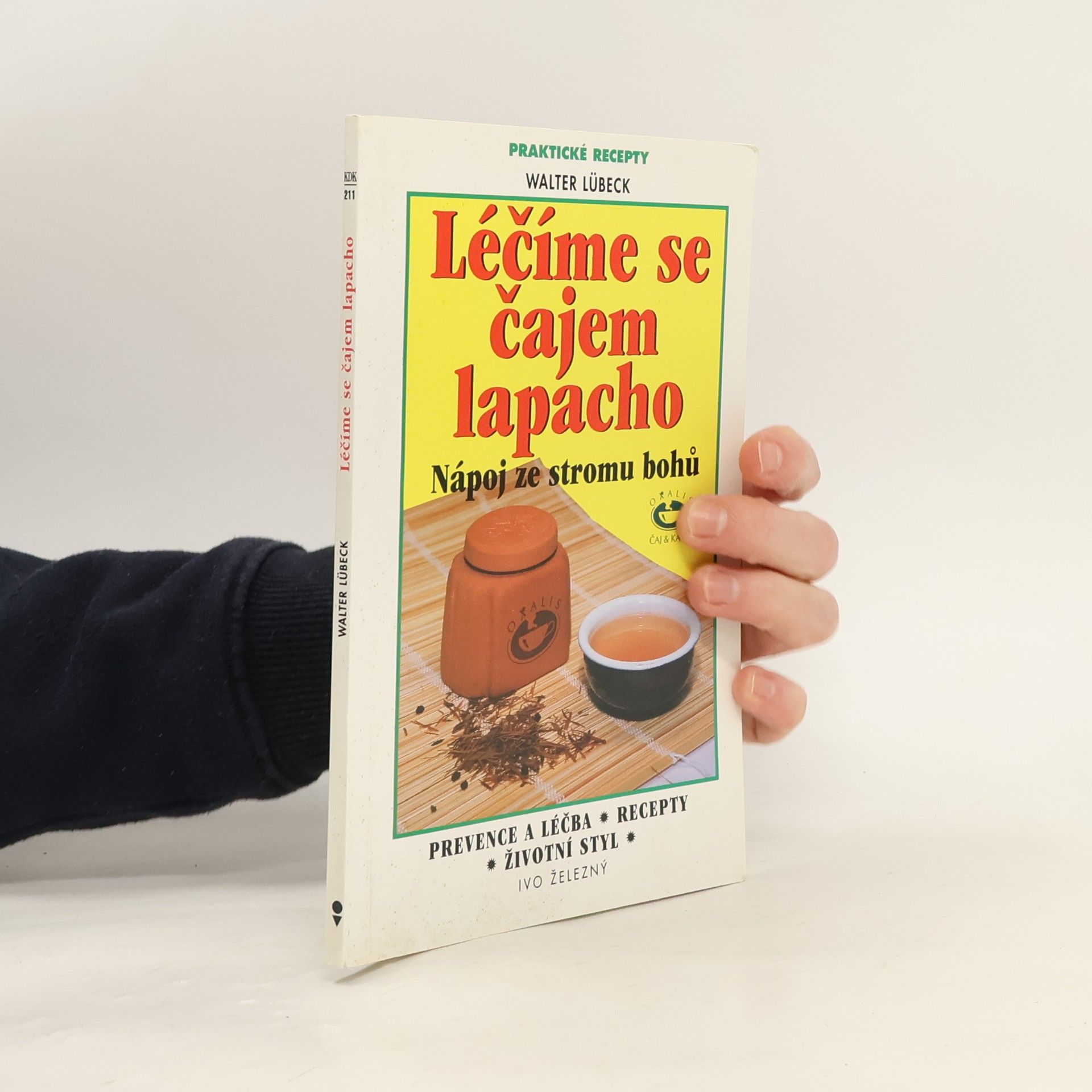 Walter Lübeck Léčíme se čajem lapacho : nápoj ze stromu bohů