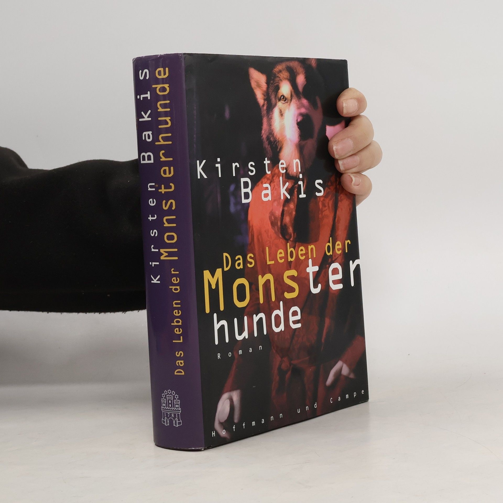 Kirsten Bakis Das Leben der Monsterhunde