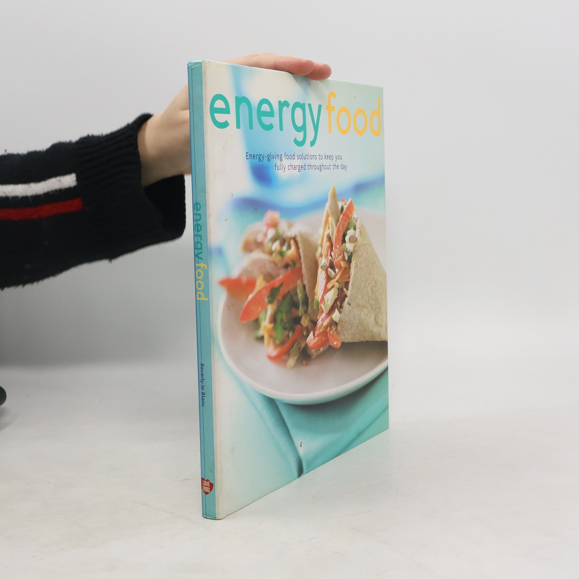 Beverly Le Blanc Love Food: Energy Food