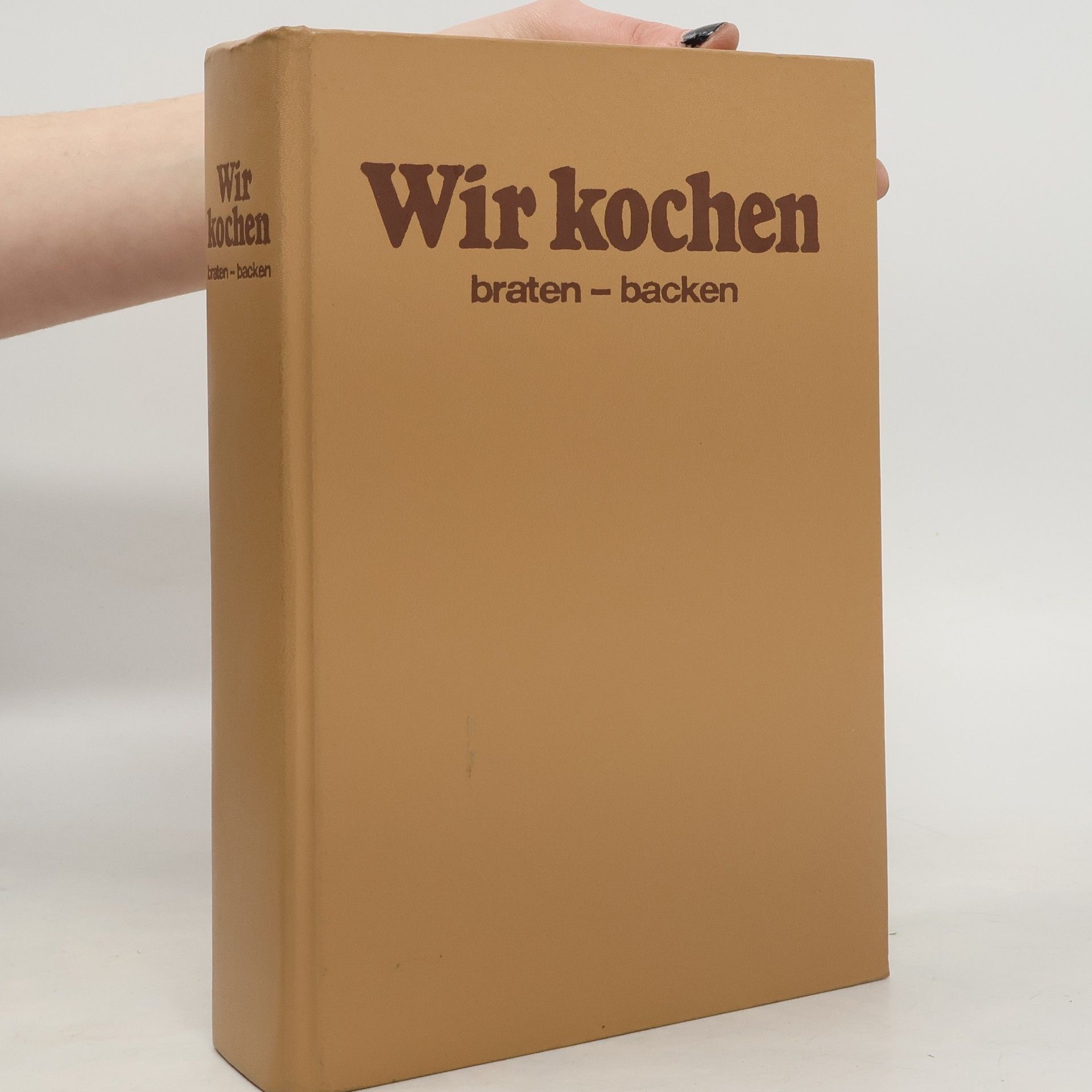 AA.VV. Wir kochen braten - backen