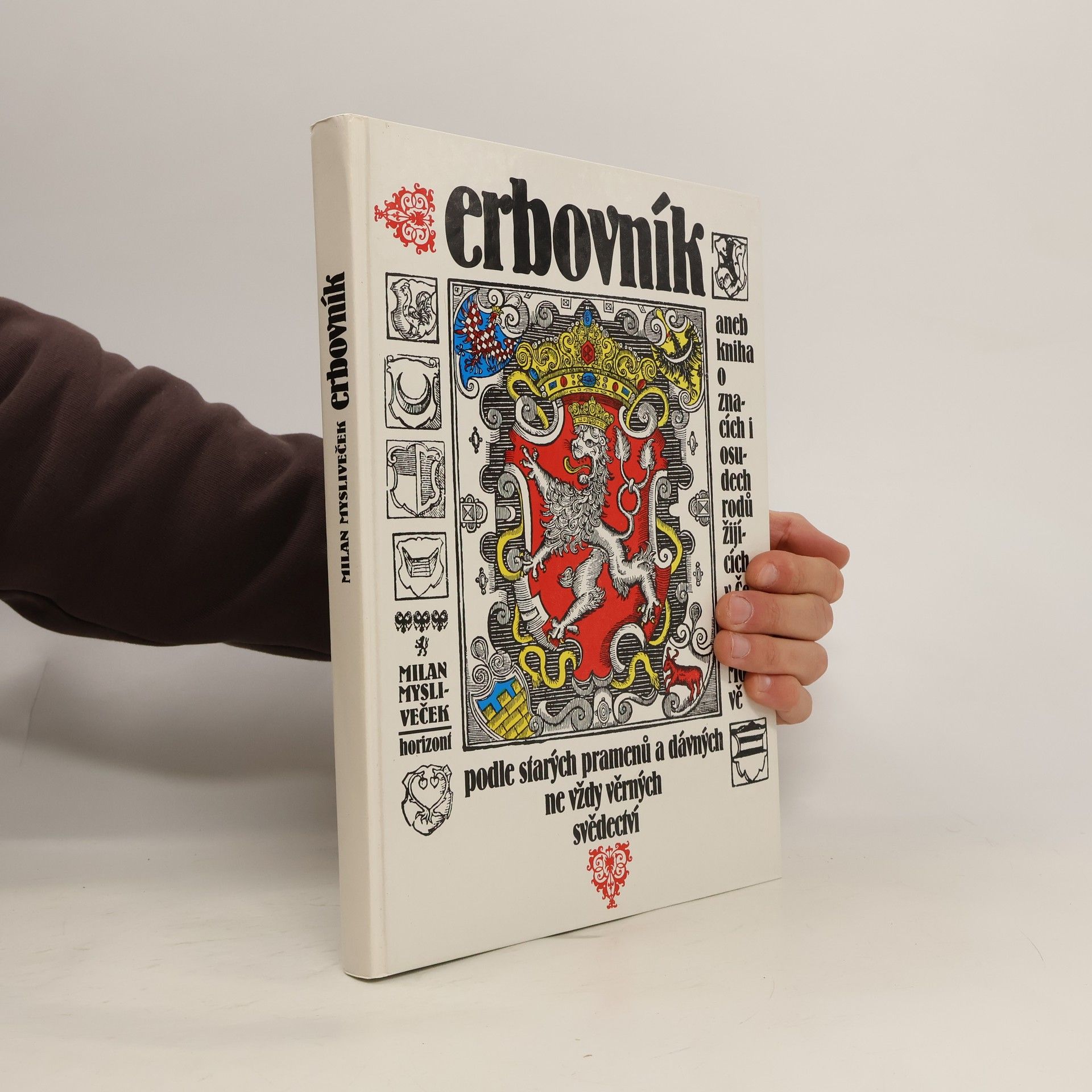 Milan Mysliveček Erbovník aneb kniha o znacích i osudech rodů žijících v Čechách a na Moravě