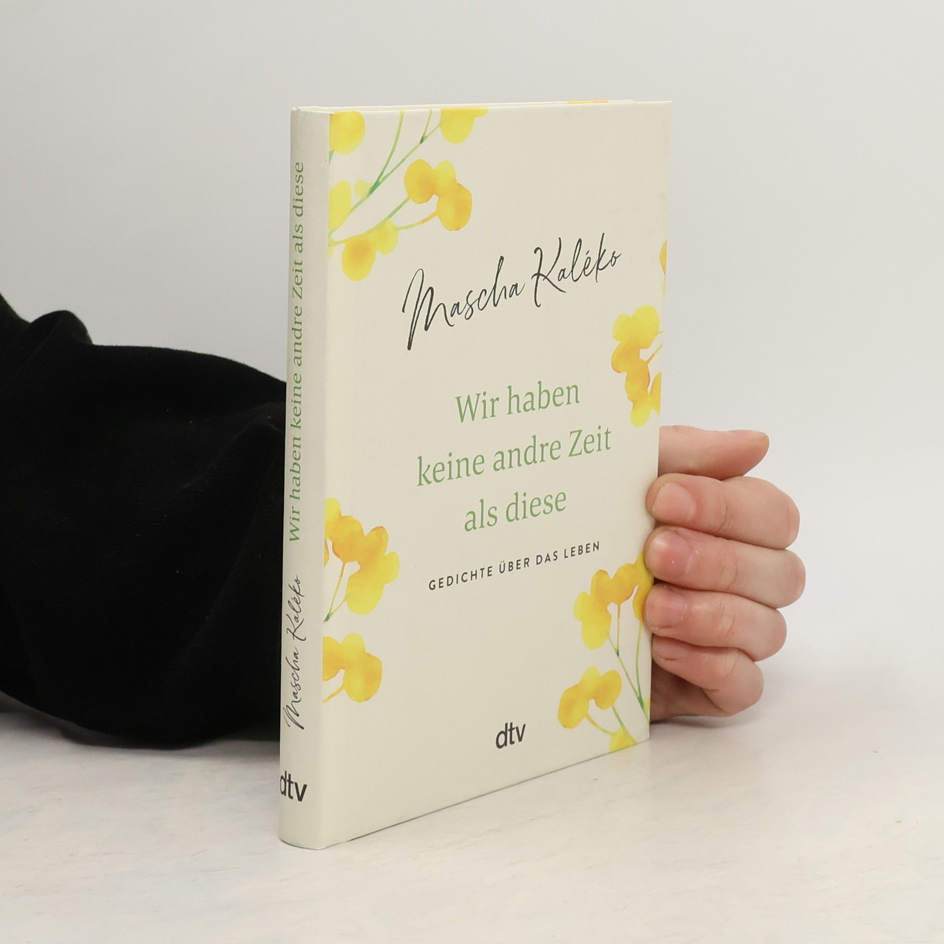 Wir haben keine andre Zeit als diese