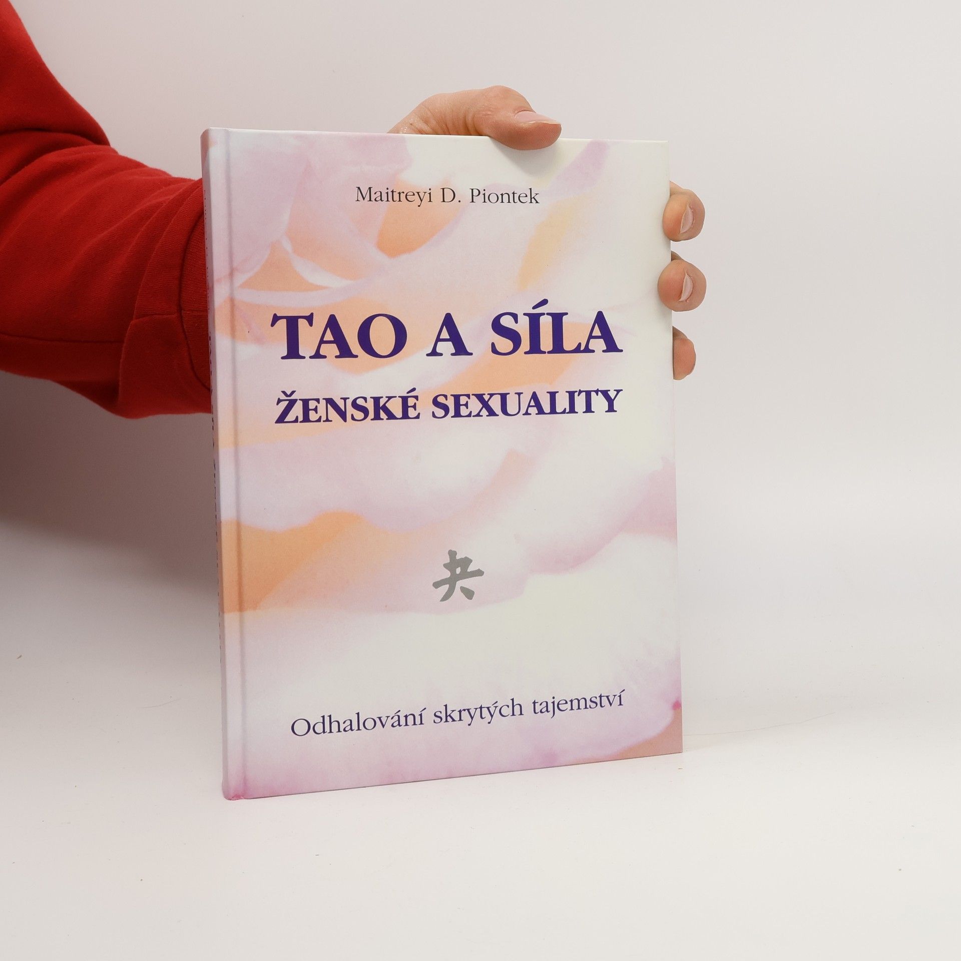 Maitreyi D. Piontek Tao a síla ženské sexuality