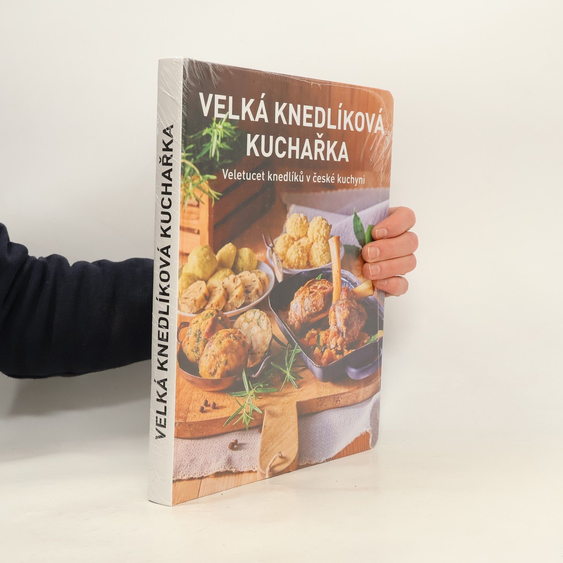 Velká knedlíková kuchařka: Veletucet knedlíků v české kuchyni