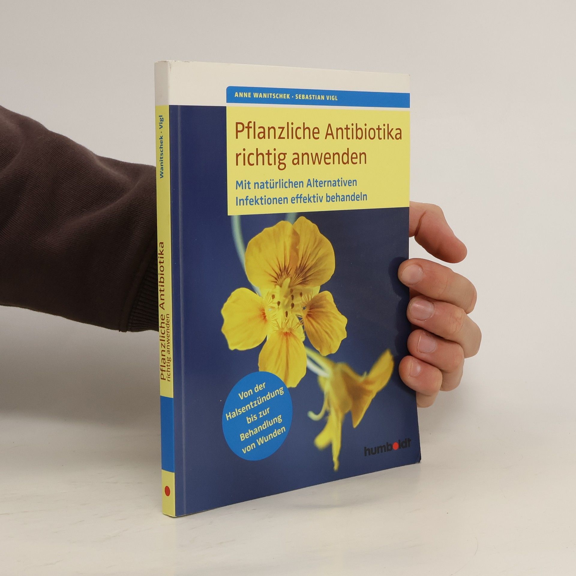 Anne Wanitschek Pflanzliche Antibiotika richtig anwenden