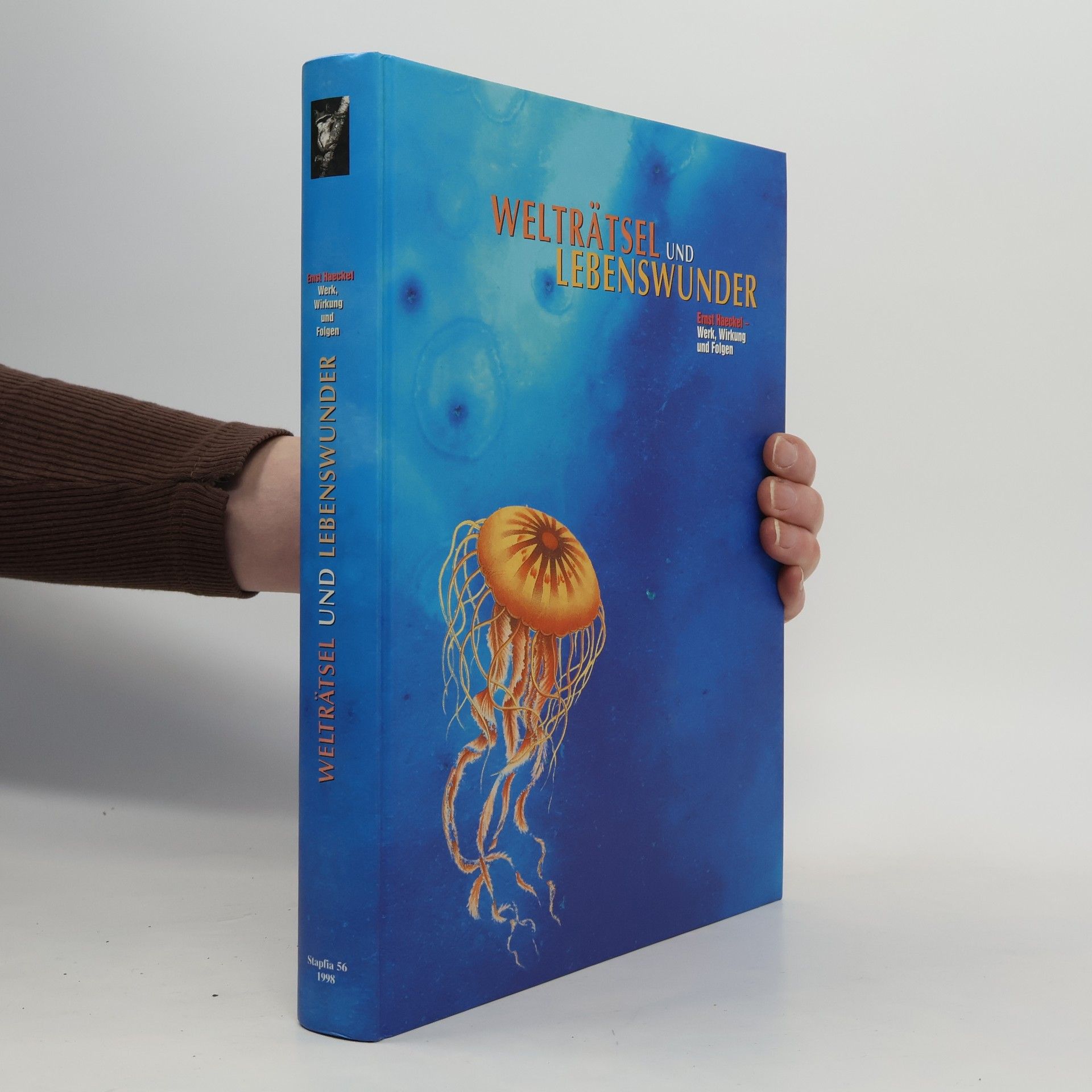 Ernst Haeckel Kataloge des Oberösterreichischen Landesmuseums - Neue Folge - 56: Welträtsel und Lebenswunder