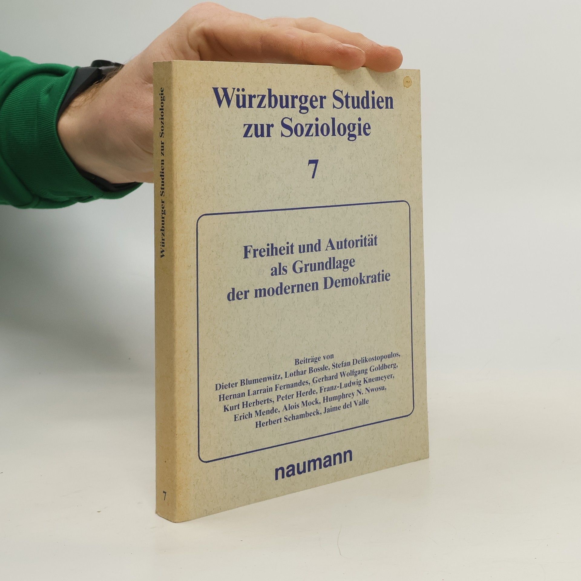 Würzburger Studien zur Soziologie - 7: Freiheit und Autorität als Grundlage der modernen Demokratie