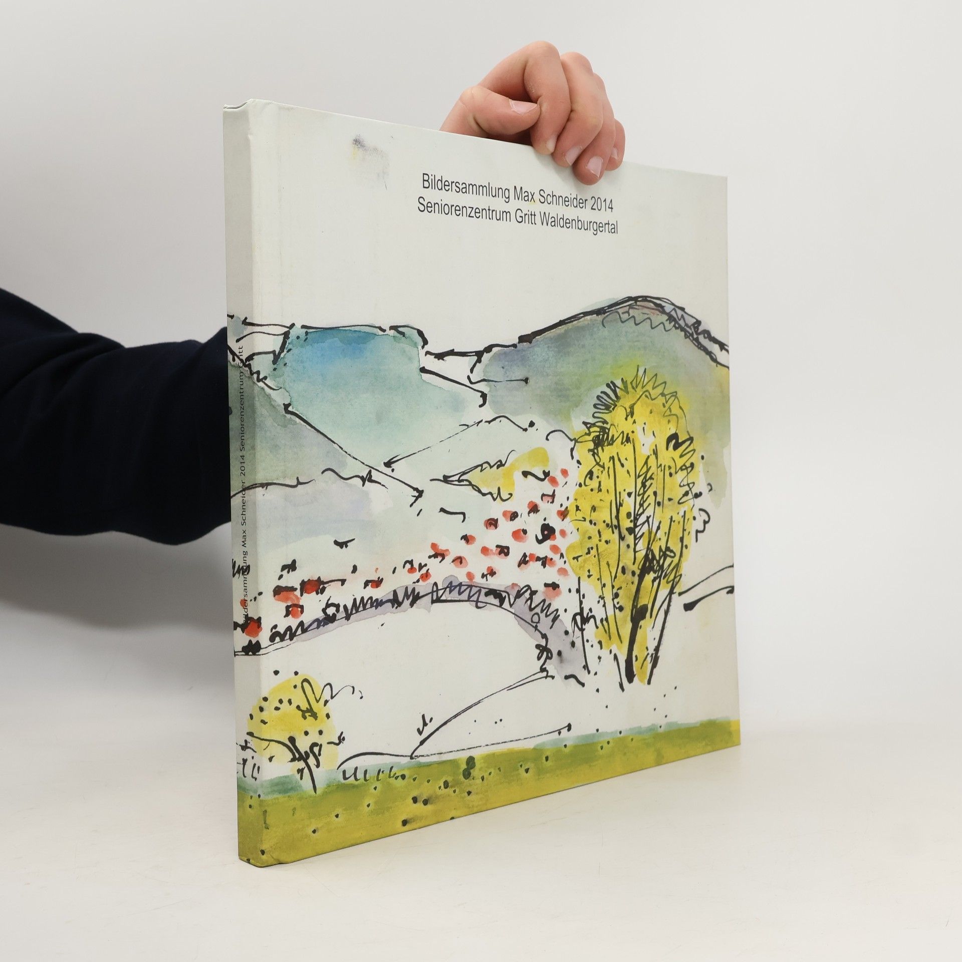 Auteurscollectief Bildersammlung Max Schneider 2014. Seniorenzentrum Gritt Waldenburgertal